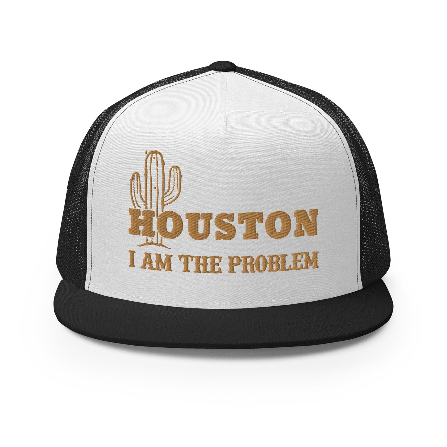 Houston I Am The Problem Hat (Embroidered Trucker Cap)
