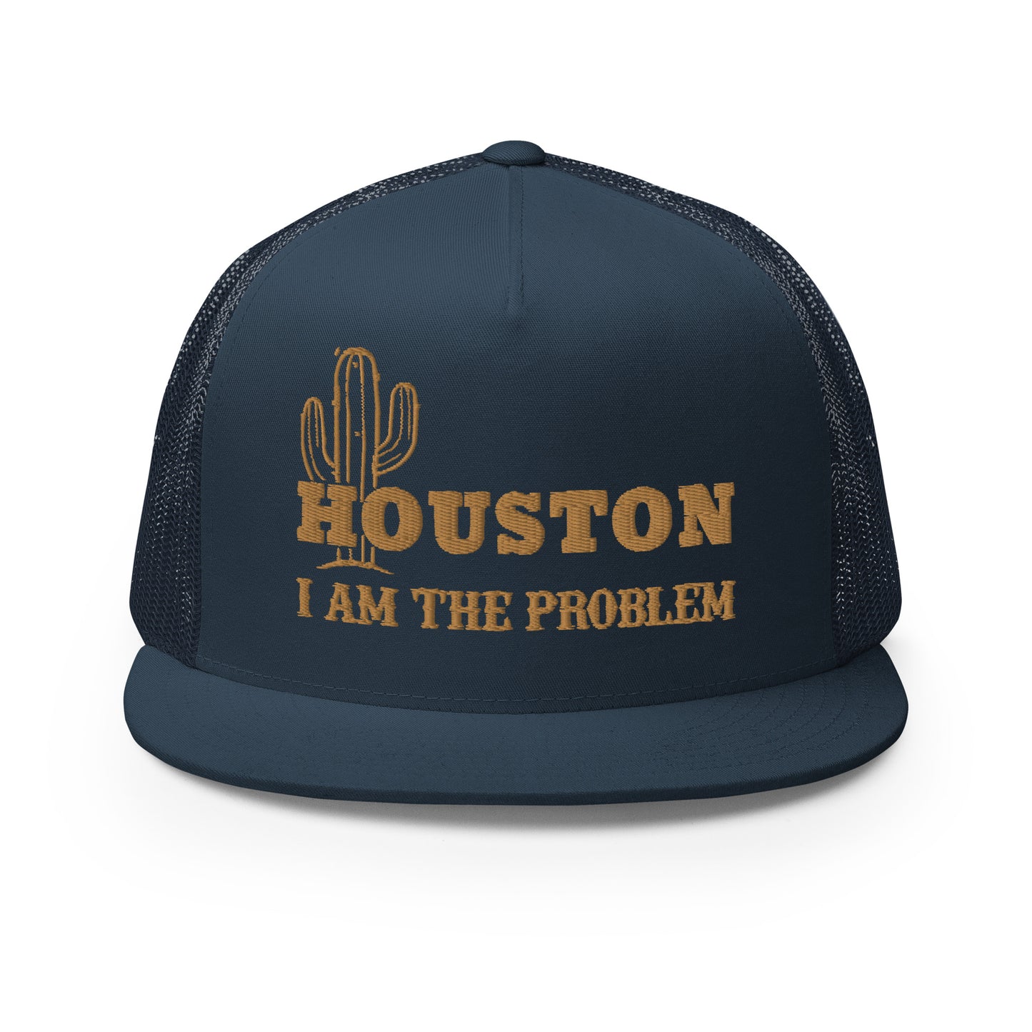 Houston I Am The Problem Hat (Embroidered Trucker Cap)