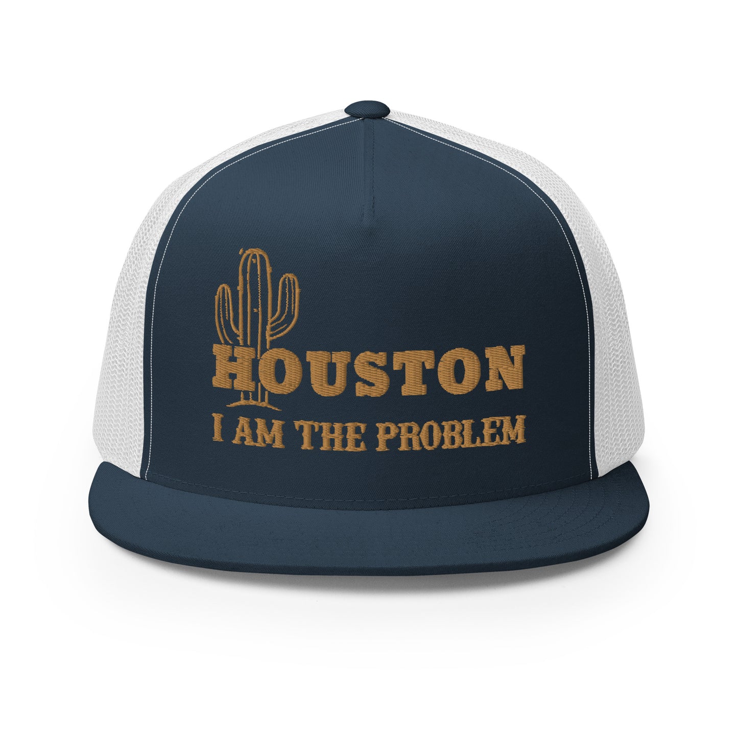 Houston I Am The Problem Hat (Embroidered Trucker Cap)