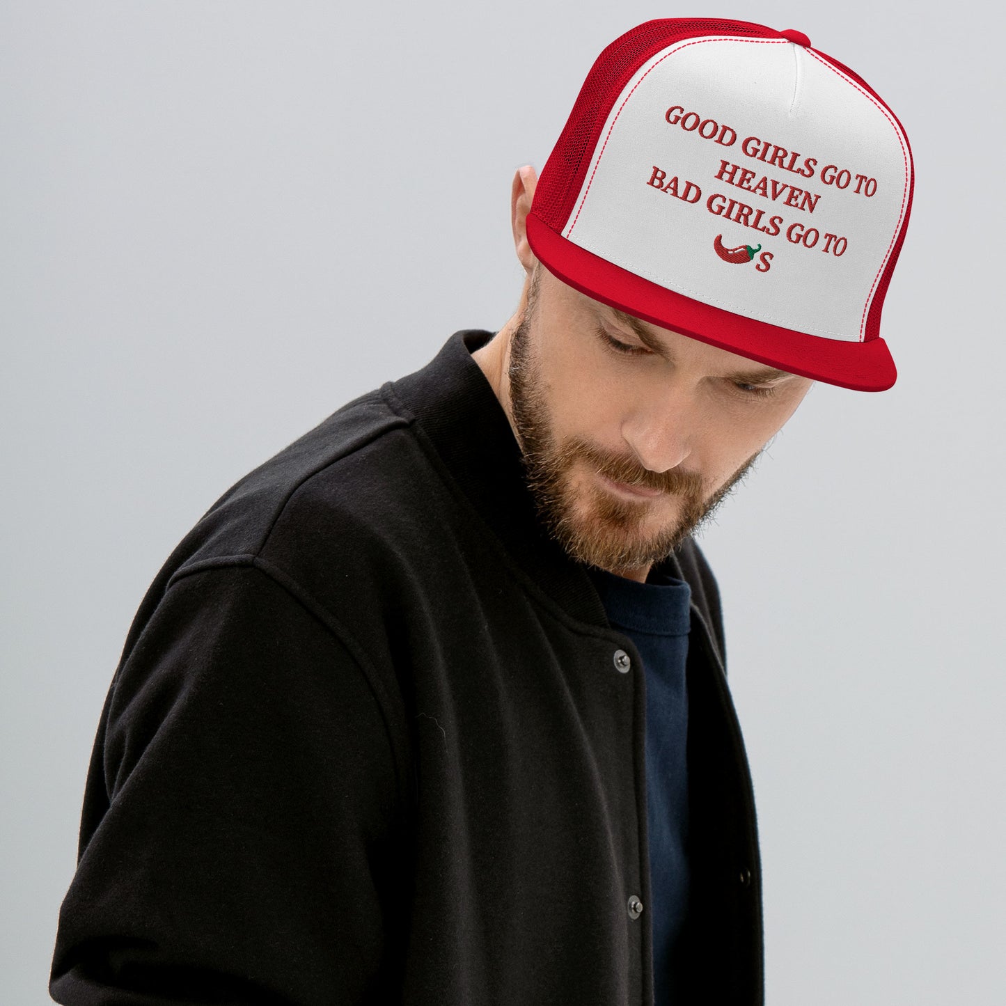 Good Girls Go To Heaven Bad Girls Go To Chili's Hat (Embroidered Trucker Cap)