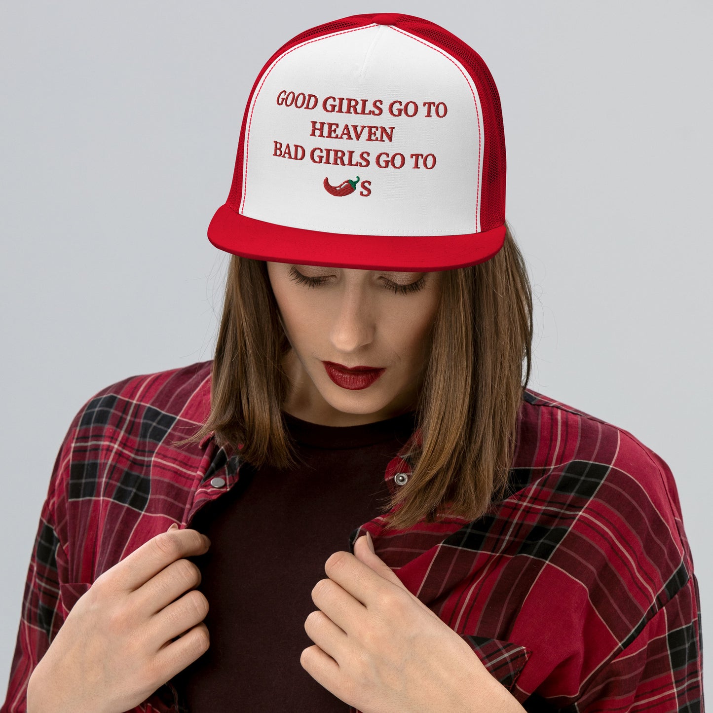 Good Girls Go To Heaven Bad Girls Go To Chili's Hat (Embroidered Trucker Cap)