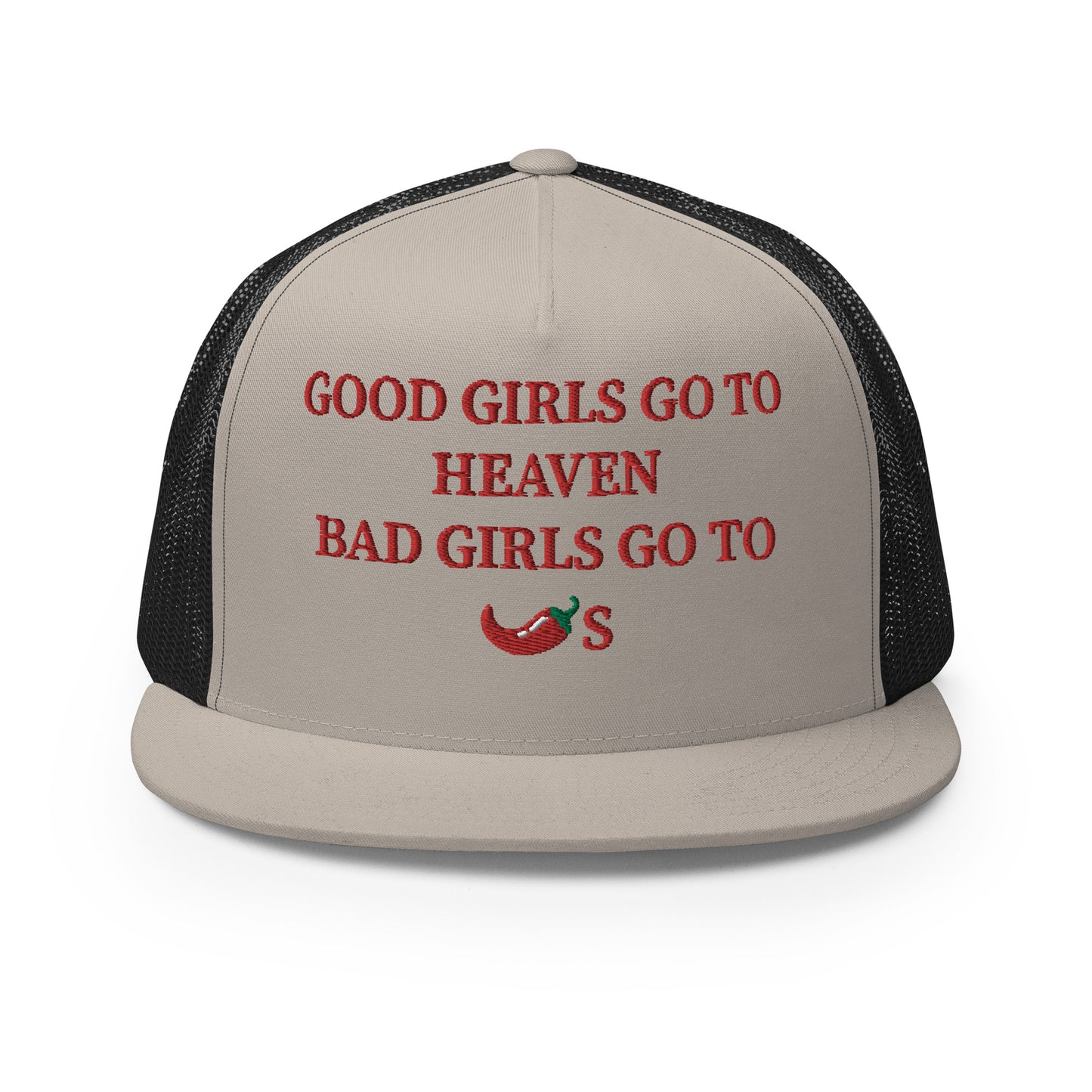 Good Girls Go To Heaven Bad Girls Go To Chili's Hat (Embroidered Trucker Cap)