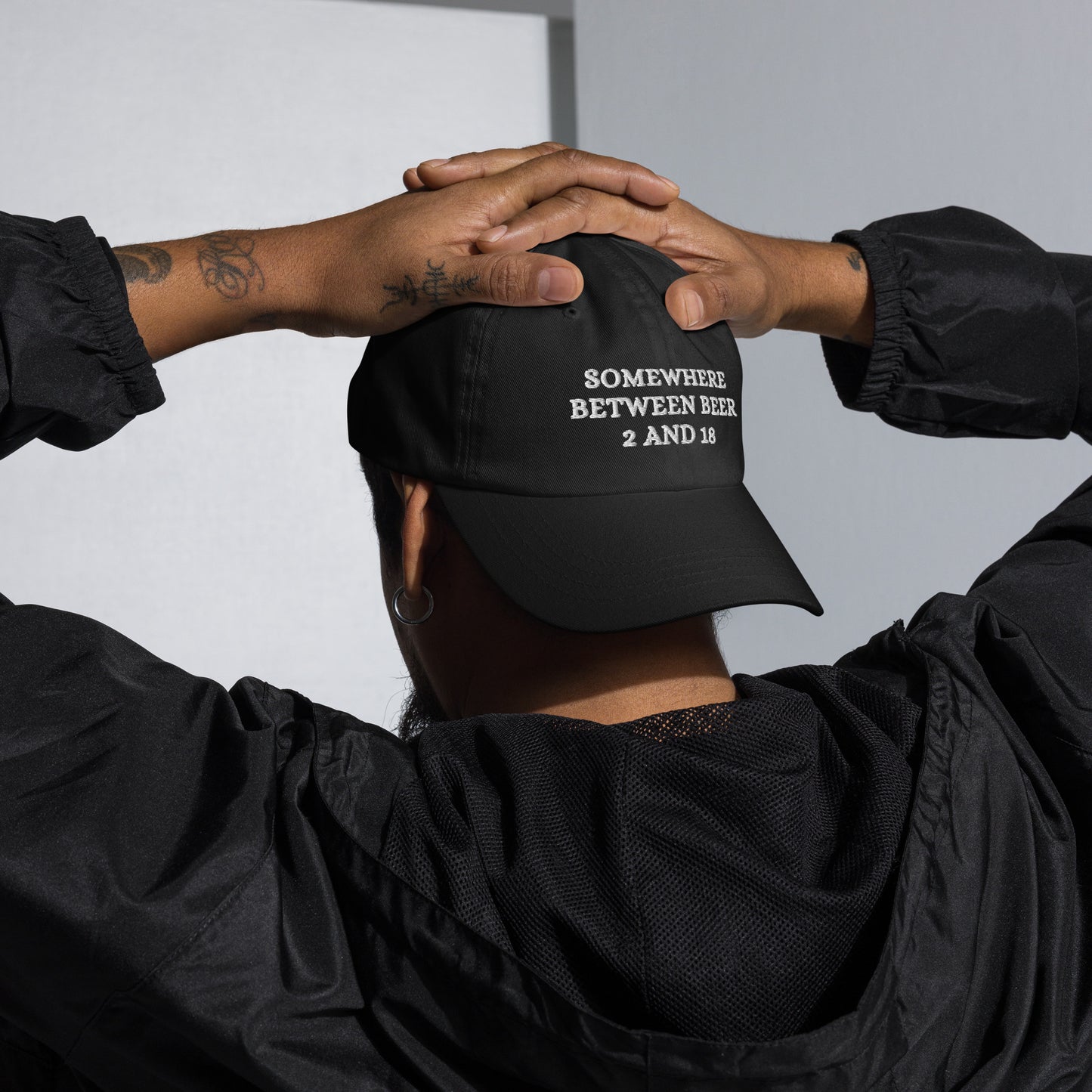 Somewhere Between Beer 2 and 18 Hat (Embroidered Dad hat)