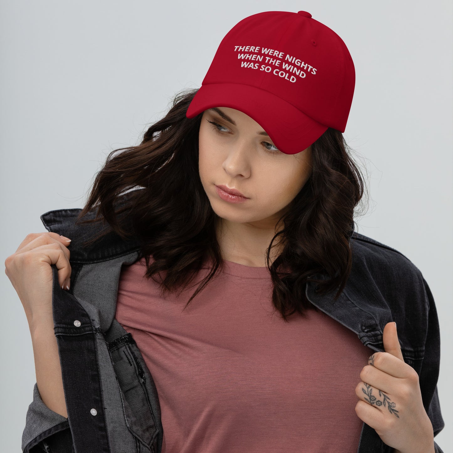When The Wind Was So Cold Hat, There Were Nights When The Wind Was So Cold Adjustable Dad hat