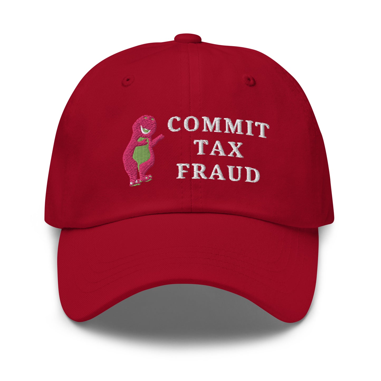 Commit Tax Fraud Hat (Embroidered Dad hat)