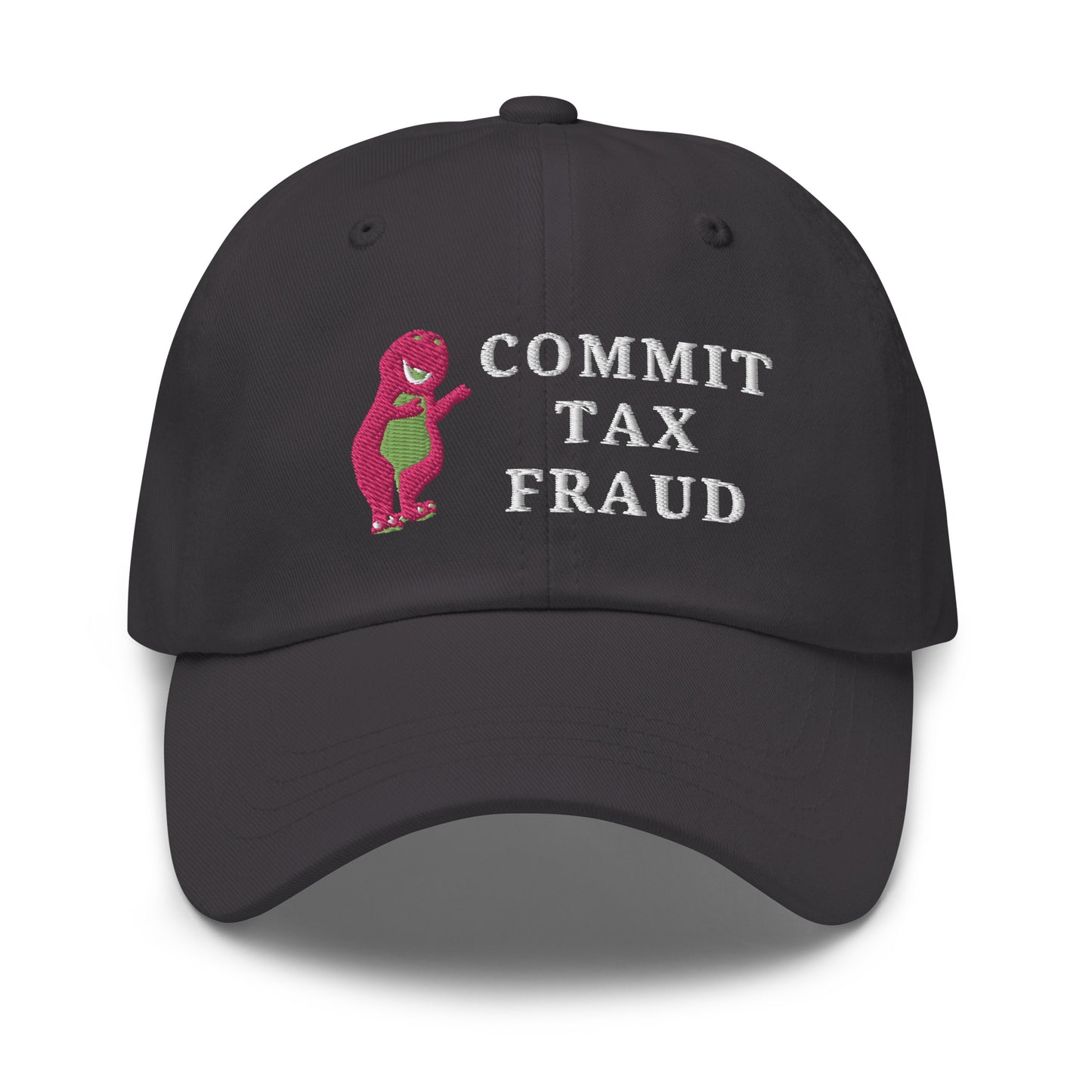 Commit Tax Fraud Hat (Embroidered Dad hat)