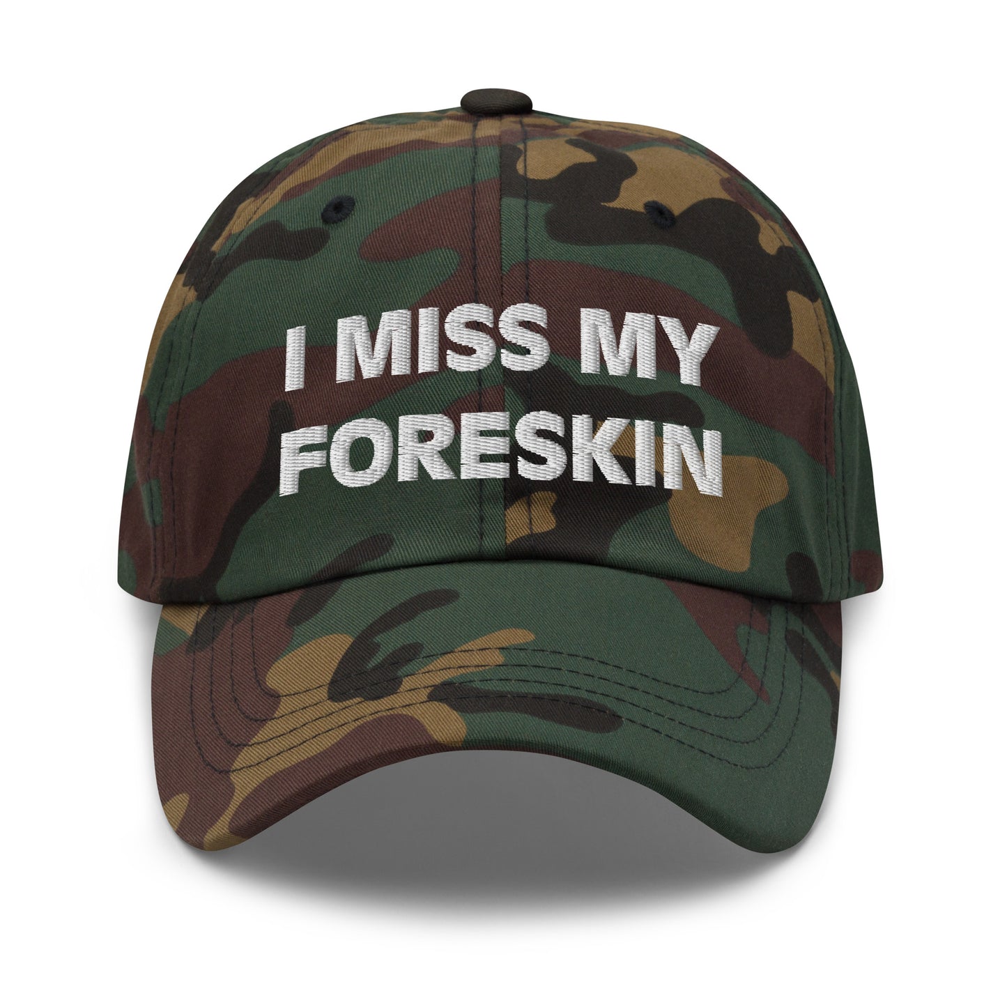 I Miss My Foreskin Hat (Embroidered Dad hat)