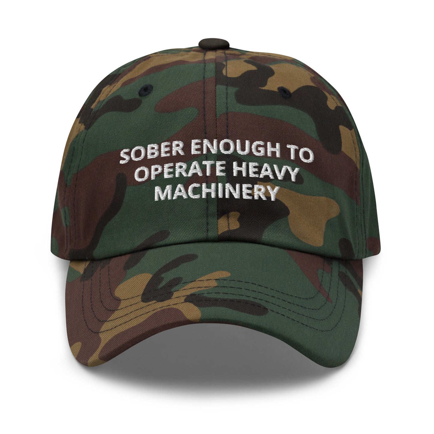 Sober Enough To Operate Heavy Machinery Embroidered Dad hat