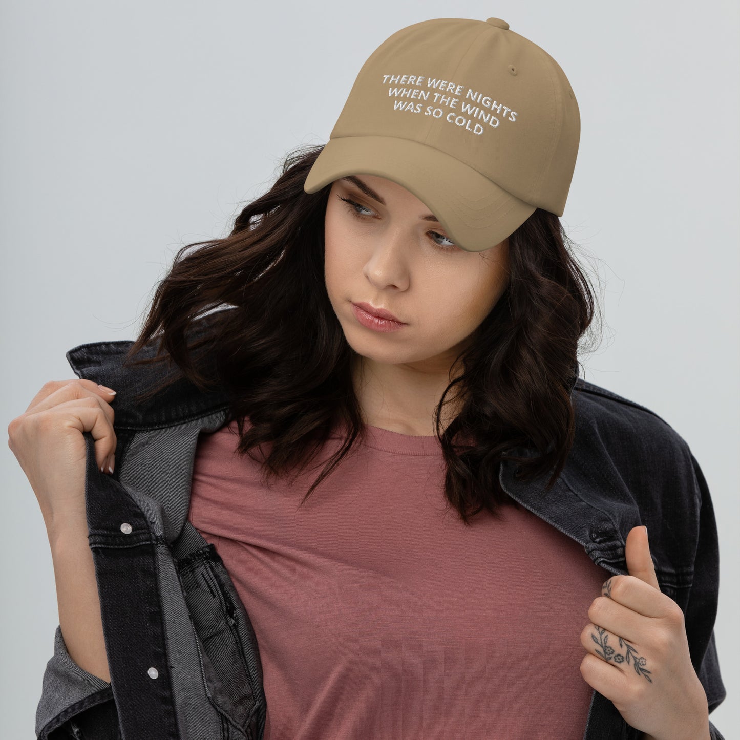 When The Wind Was So Cold Hat, There Were Nights When The Wind Was So Cold Adjustable Dad hat