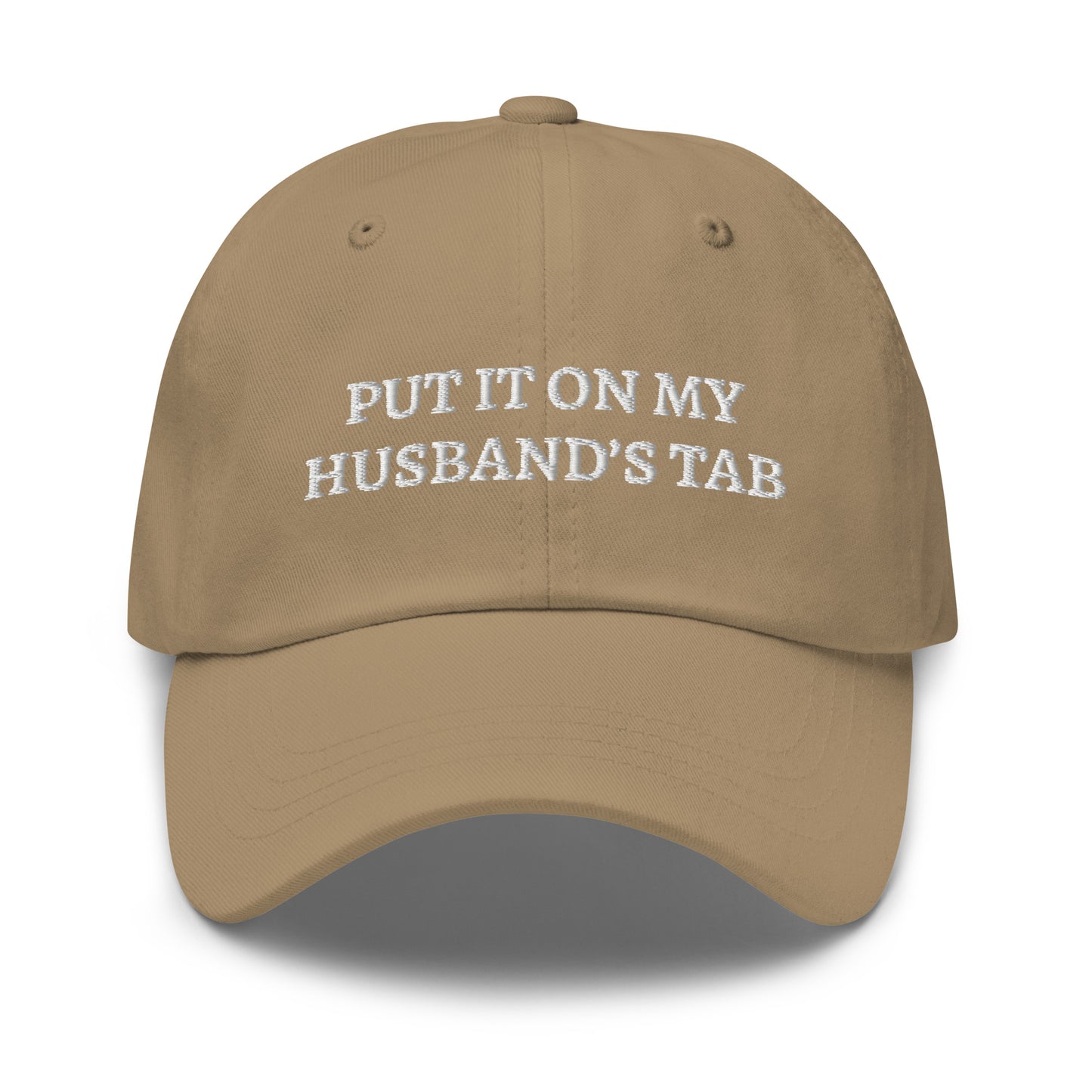 Put It On My Husband’s Tab Hat (Embroidered Dad Hat)