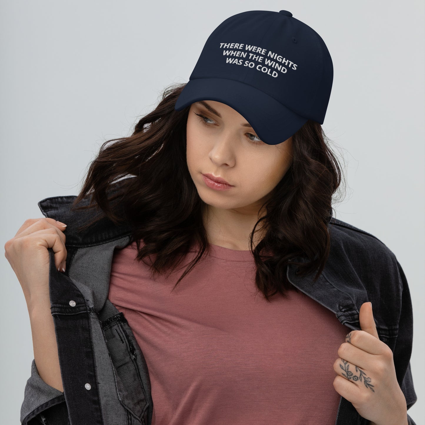 When The Wind Was So Cold Hat, There Were Nights When The Wind Was So Cold Adjustable Dad hat