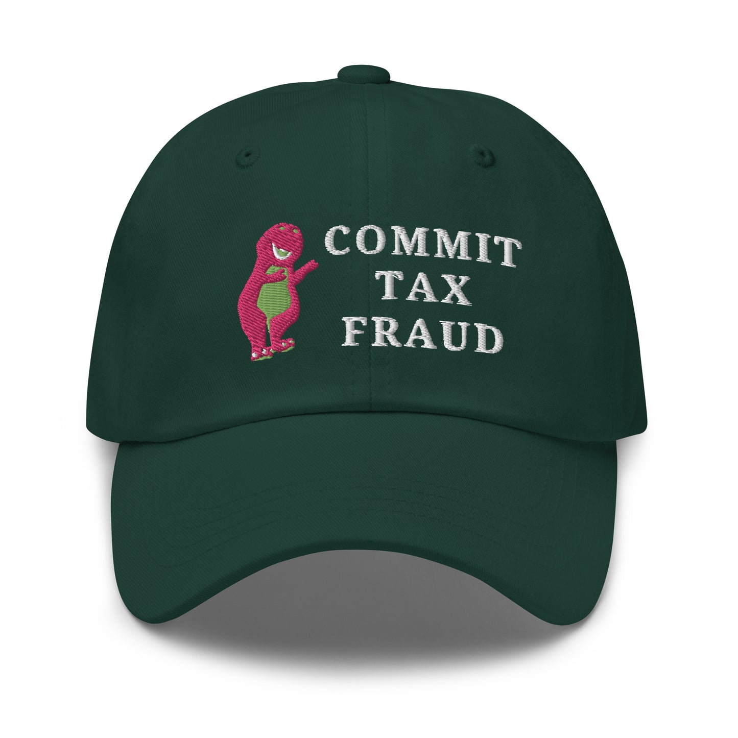 Commit Tax Fraud Hat (Embroidered Dad hat)
