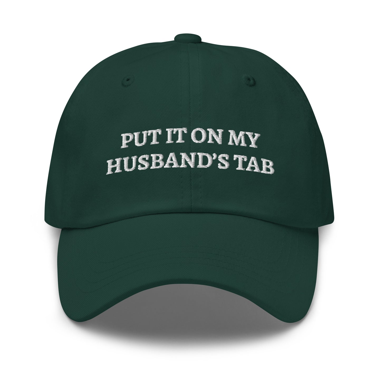 Put It On My Husband’s Tab Hat (Embroidered Dad Hat)