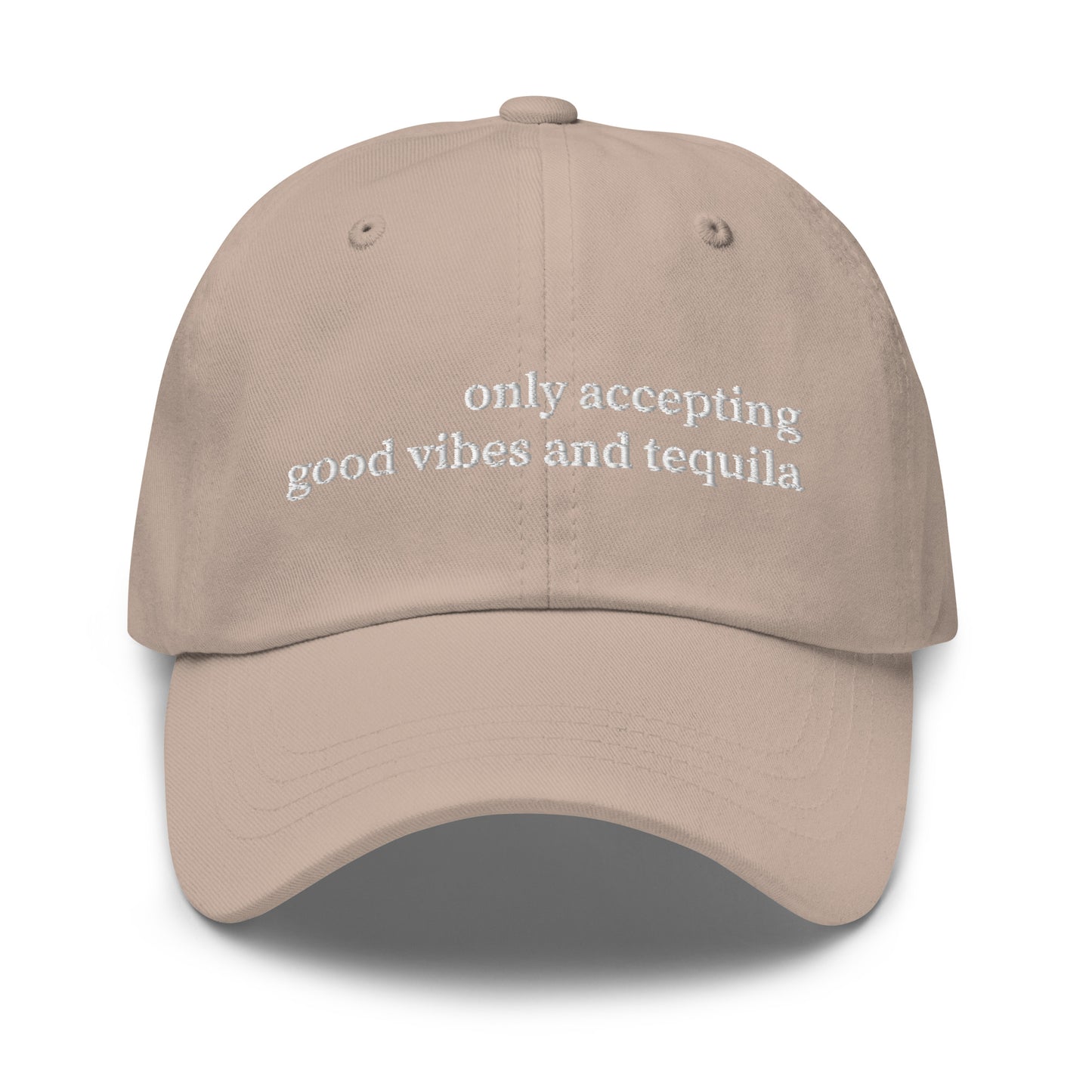 Only Accepting Good Vibes and Tequila Hat (Emboidered Dad hat)