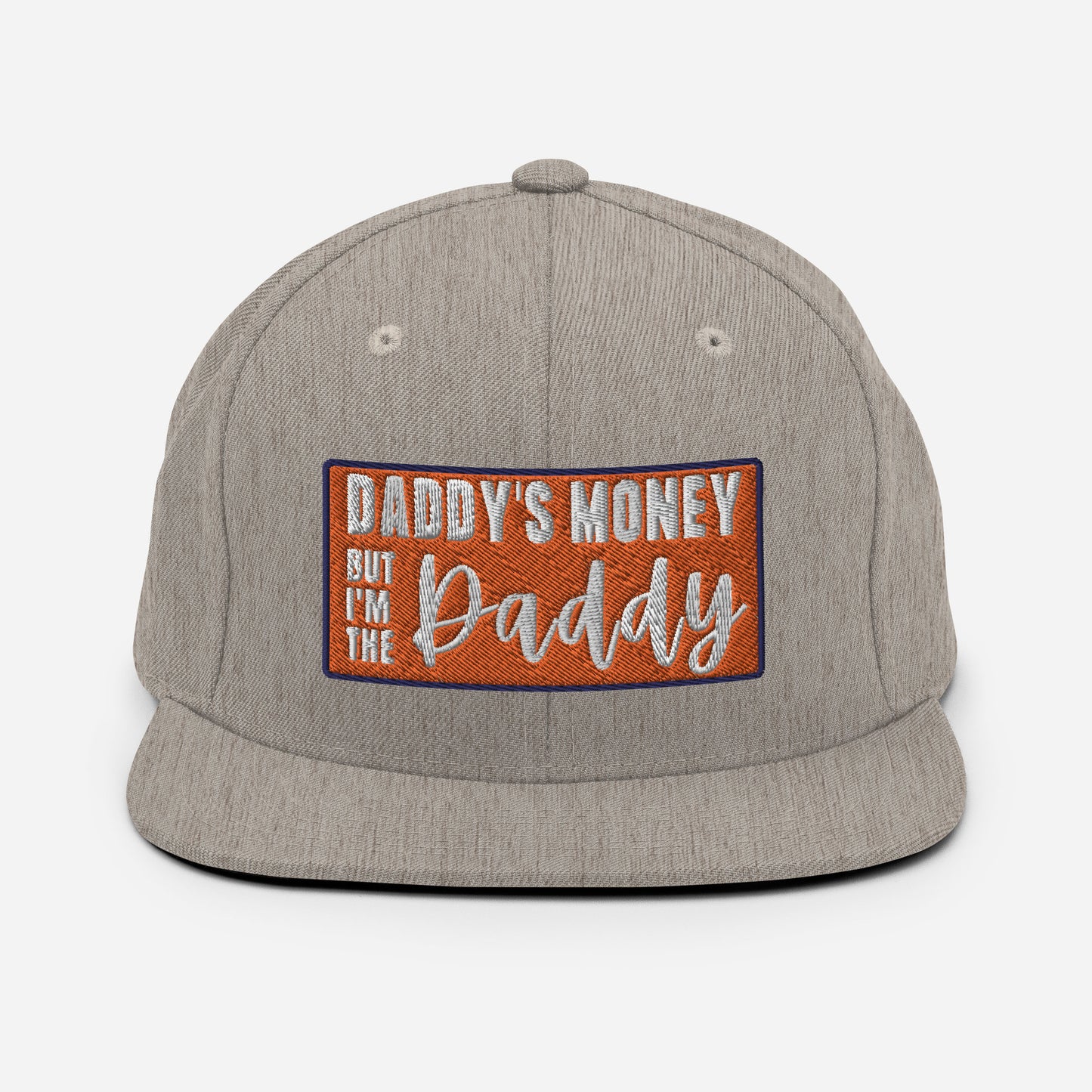 DADDYS MONEY HAT, Daddys Money But Im Daddy Hat Embroidery Snapback Hat