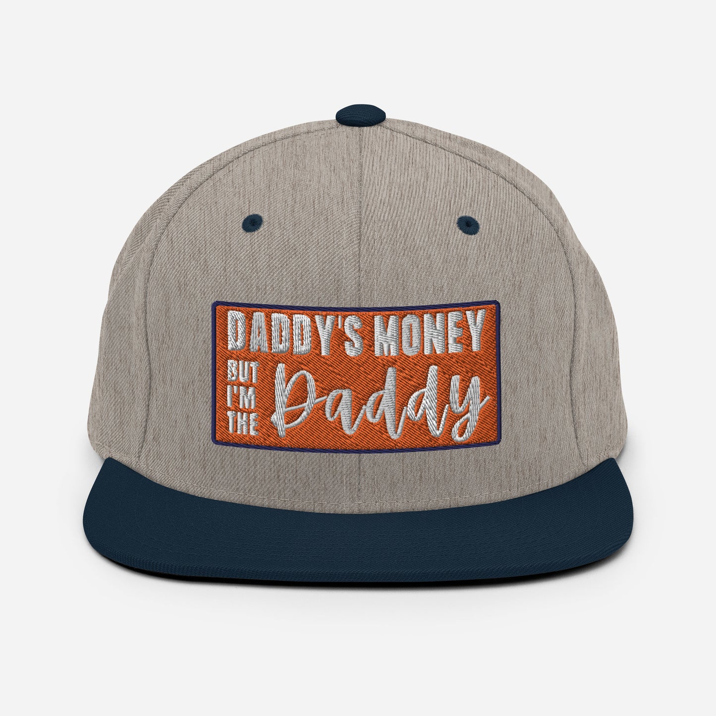 DADDYS MONEY HAT, Daddys Money But Im Daddy Hat Embroidery Snapback Hat