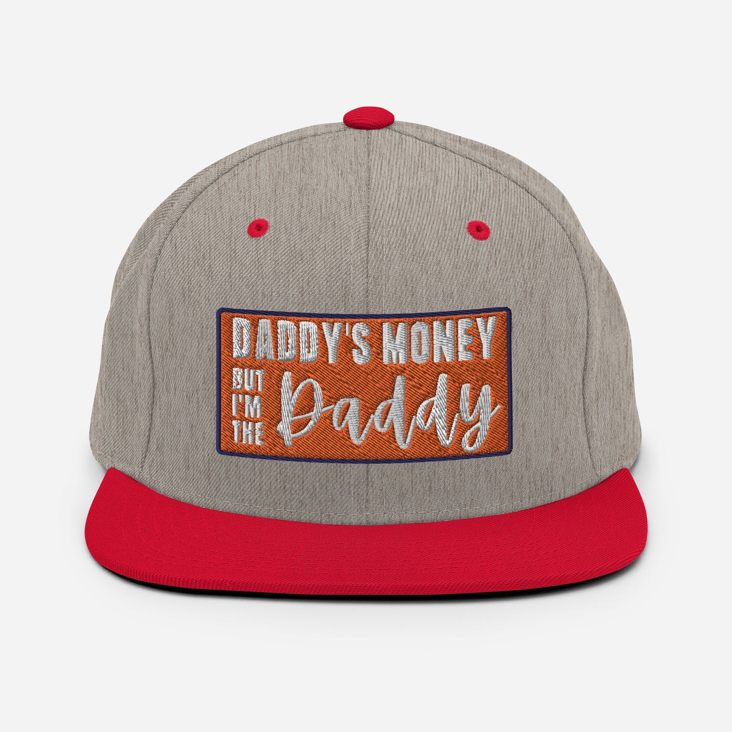 DADDYS MONEY HAT, Daddys Money But Im Daddy Hat Embroidery Snapback Hat