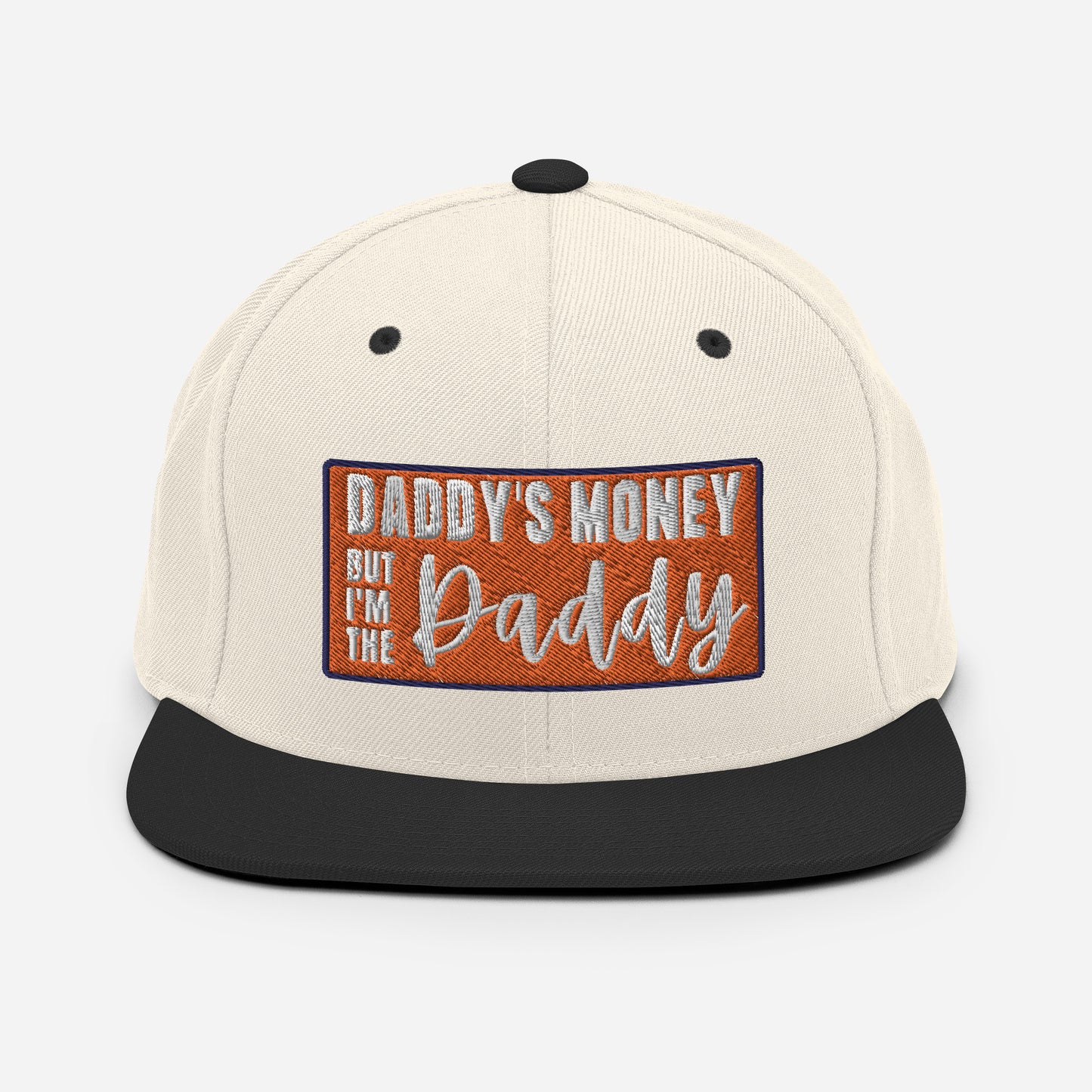 DADDYS MONEY HAT, Daddys Money But Im Daddy Hat Embroidery Snapback Hat