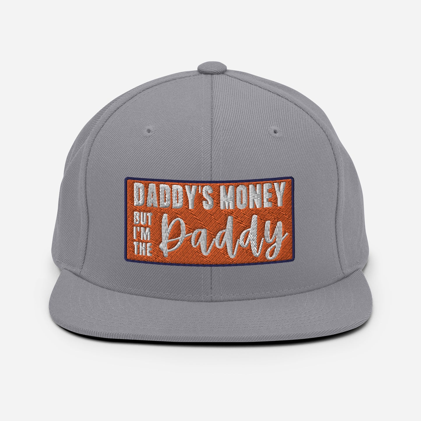 DADDYS MONEY HAT, Daddys Money But Im Daddy Hat Embroidery Snapback Hat
