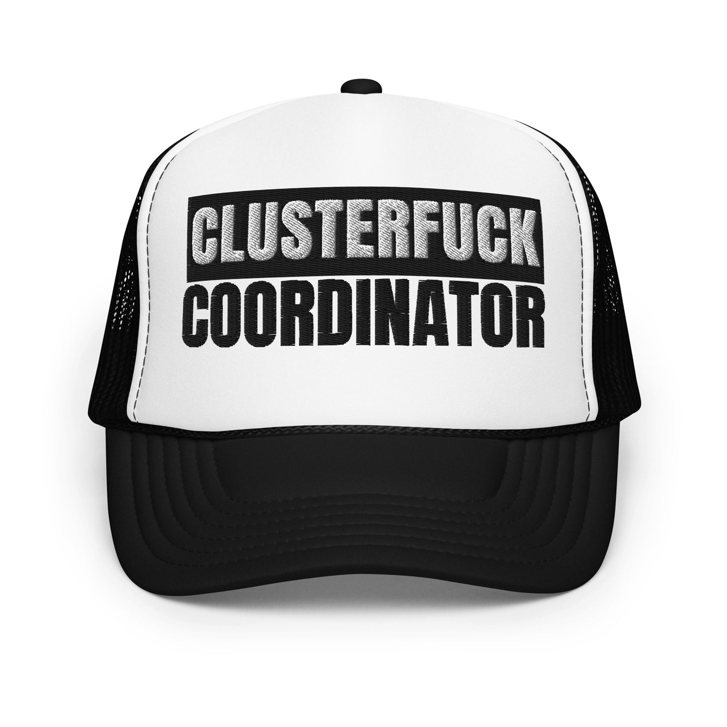 Clusterfuck Coordinator Hat (Embroidered foam trucker hat)