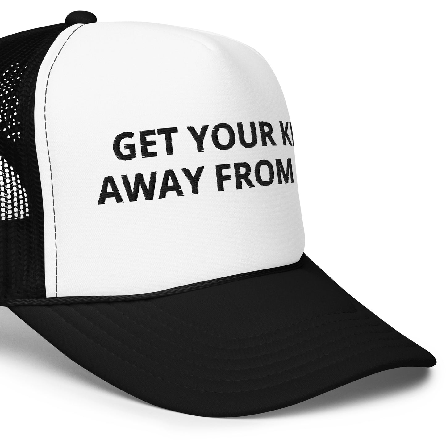 Get Your Kid Away From Me Hat (Embroidered Foam trucker hat)