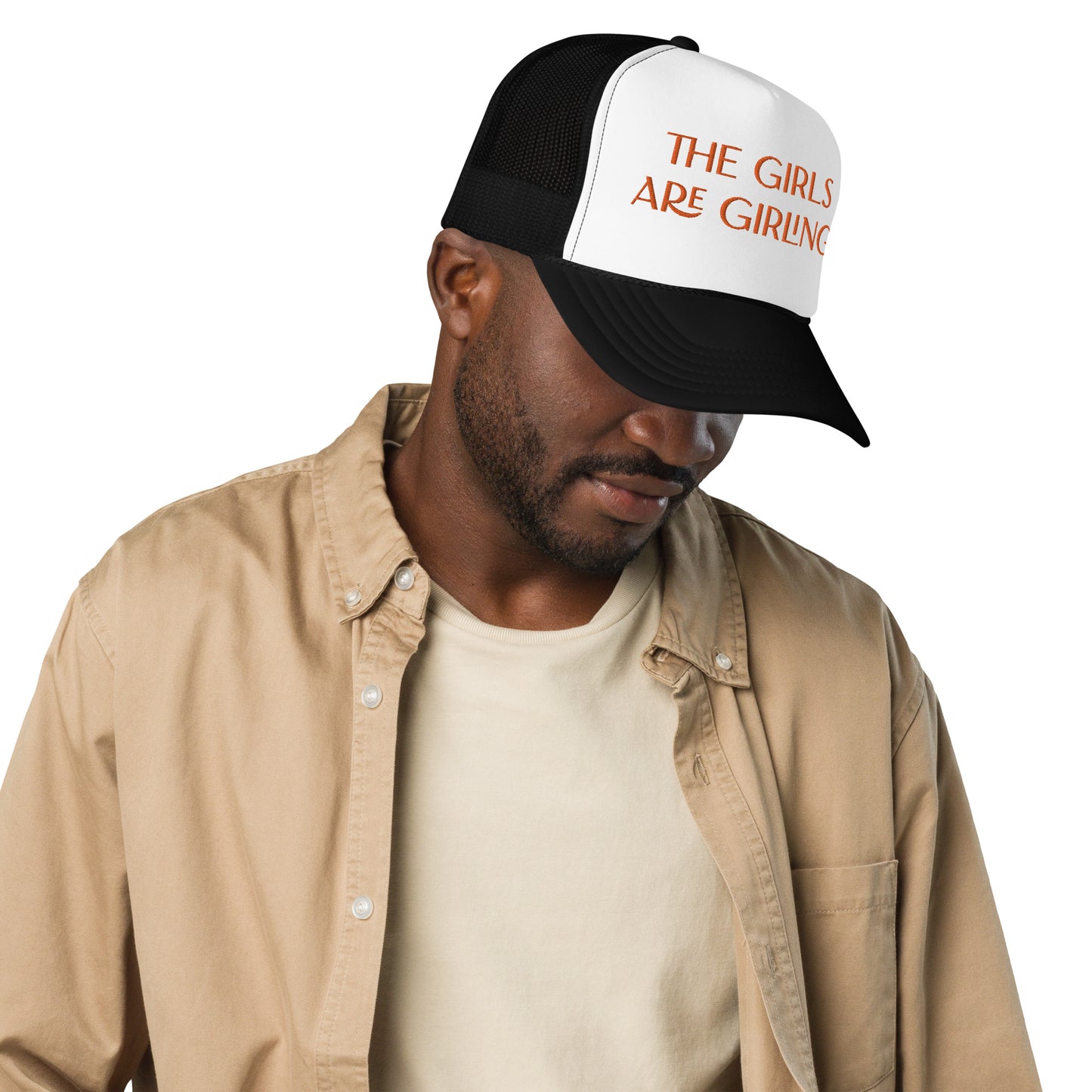 The Girls Are Girling Hat (Embroidered foam trucker hat)