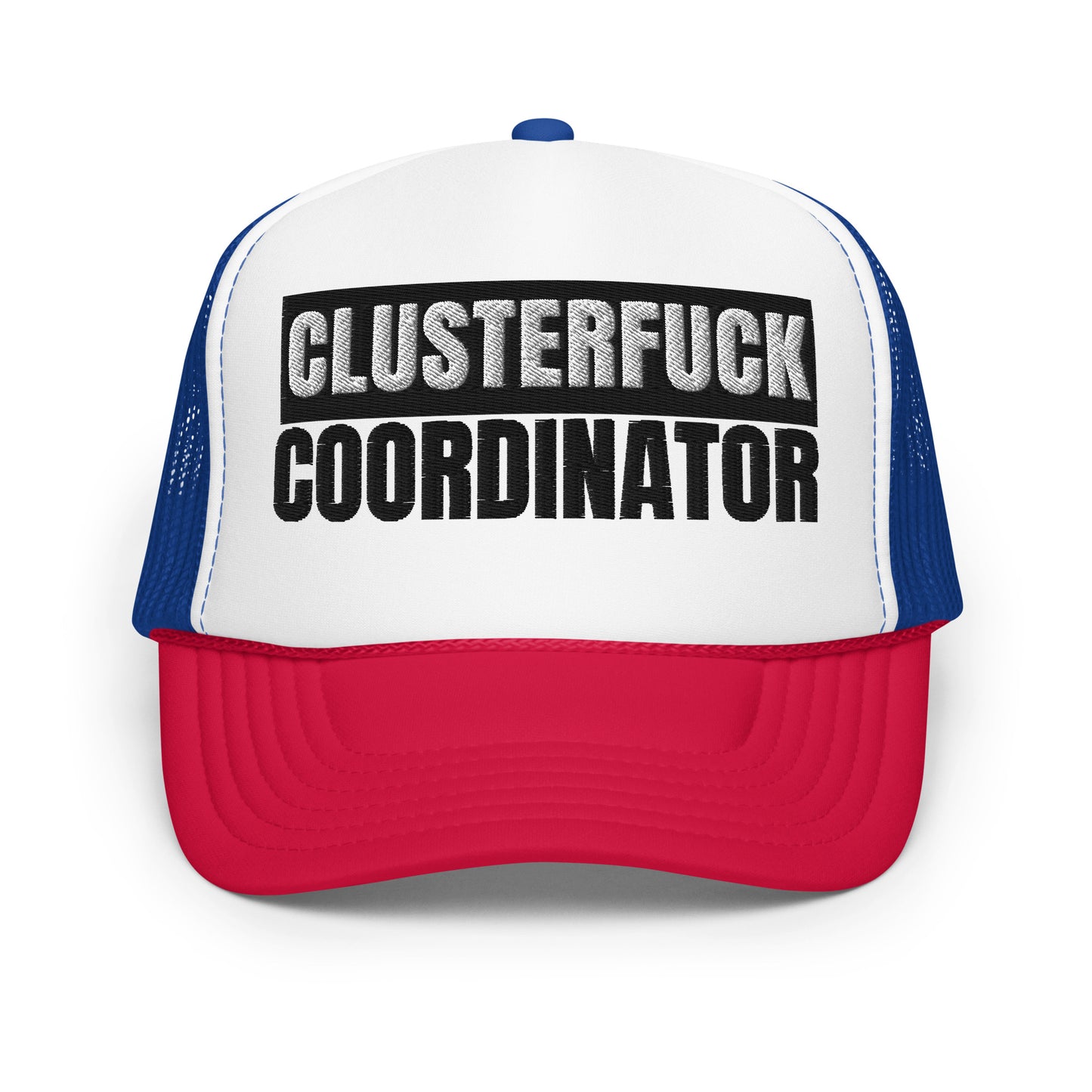 Clusterfuck Coordinator Hat (Embroidered foam trucker hat)