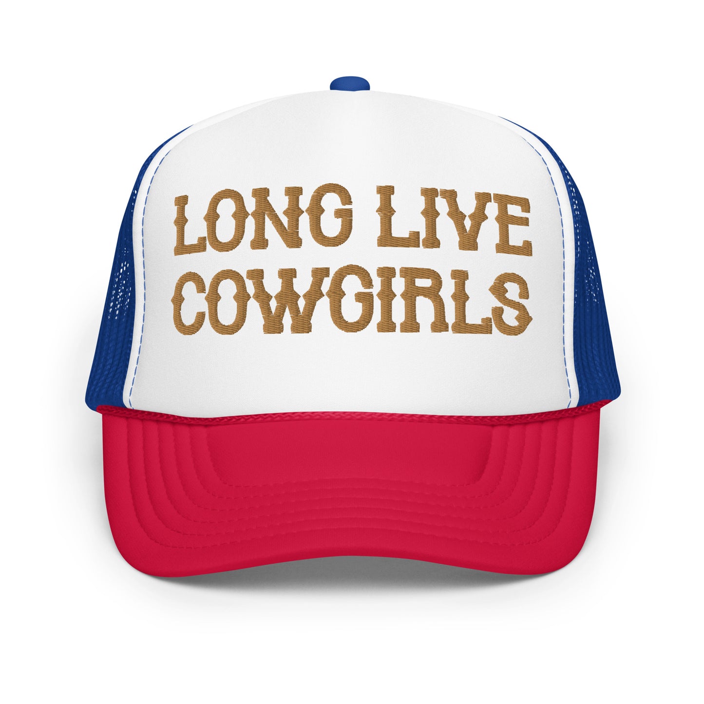 Long Live Cowgirls Hat (Embroidered Foam trucker hat)