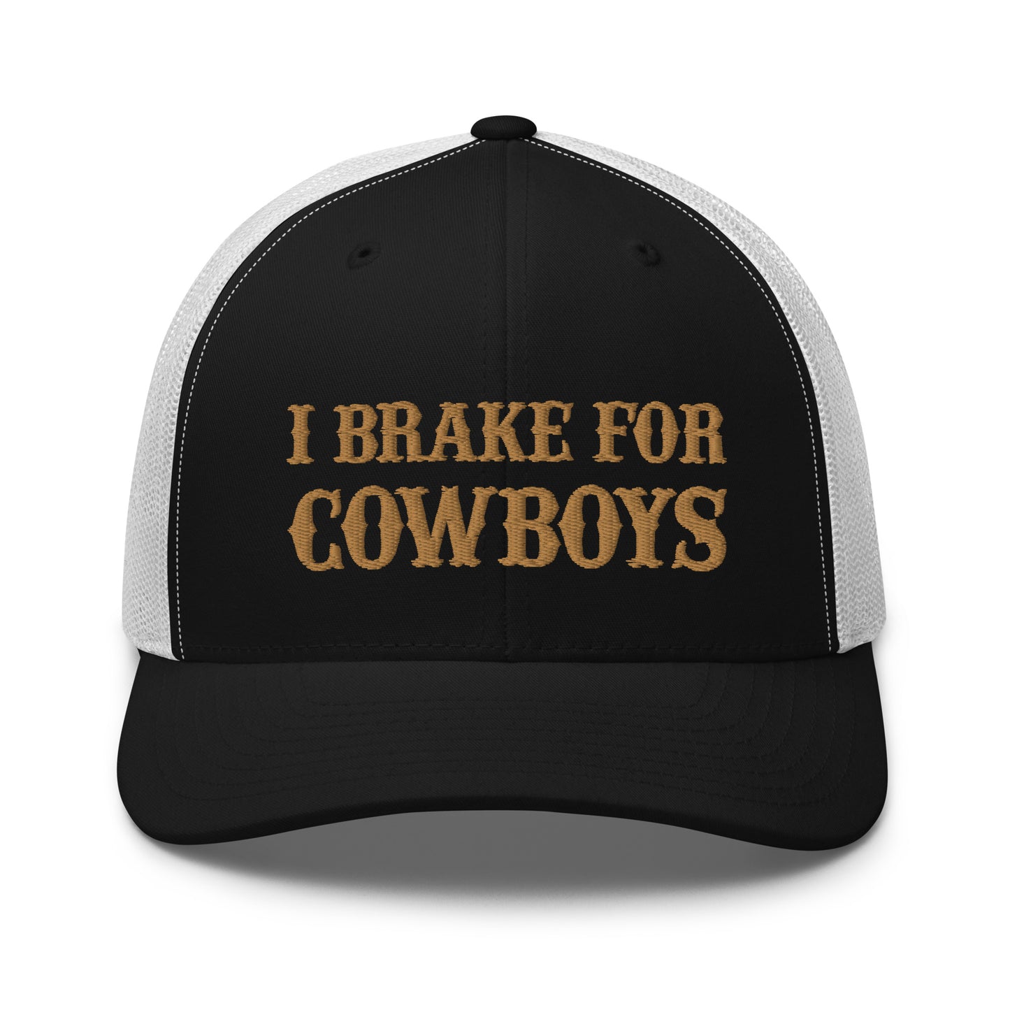 I Brake For Cowboys Hat Funn Cowboys Hat (Embroidered Trucker Cap)
