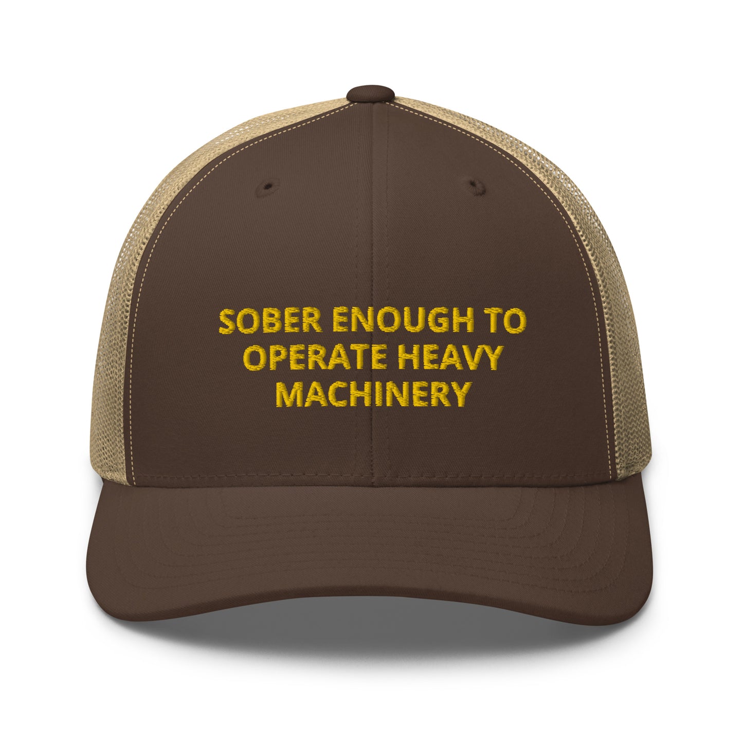 Sober Enough To Operate Heavy Machinery Embroidered Trucker Cap