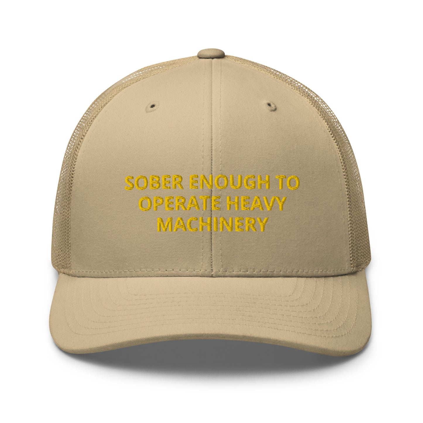 Sober Enough To Operate Heavy Machinery Embroidered Trucker Cap