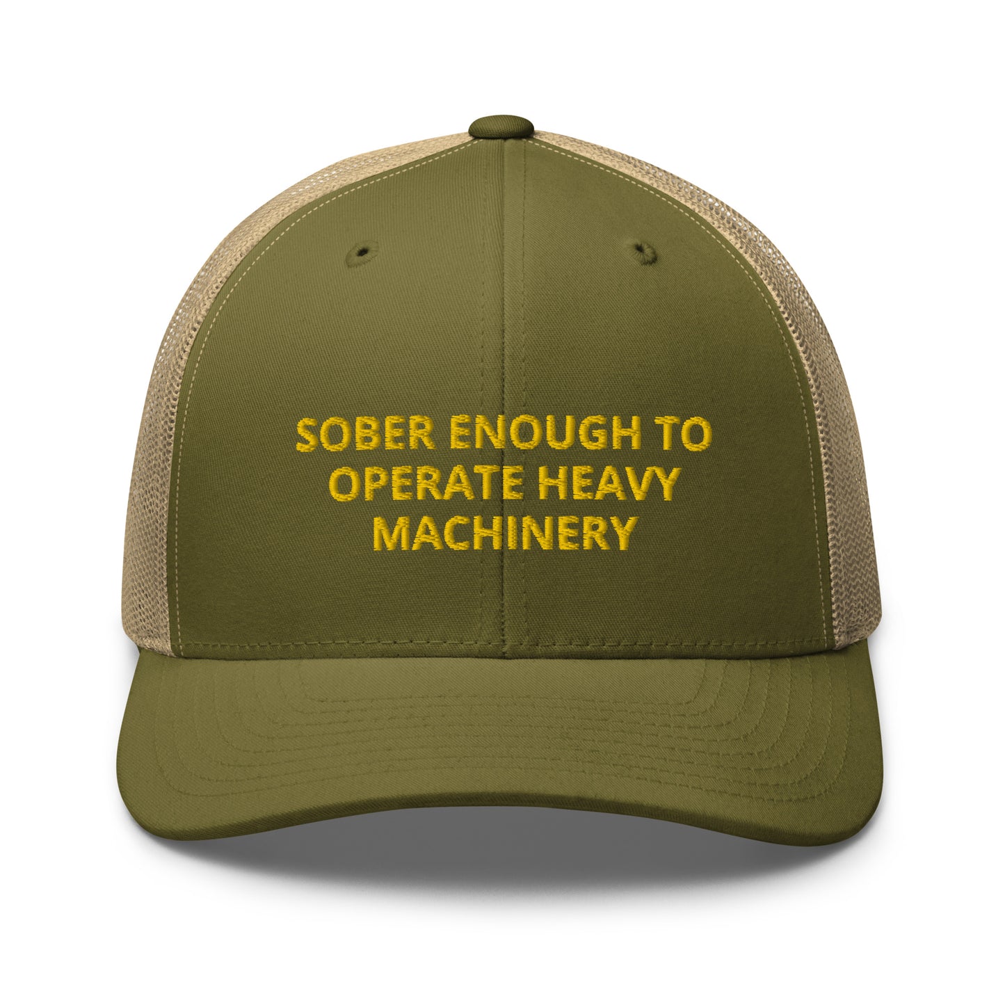 Sober Enough To Operate Heavy Machinery Embroidered Trucker Cap