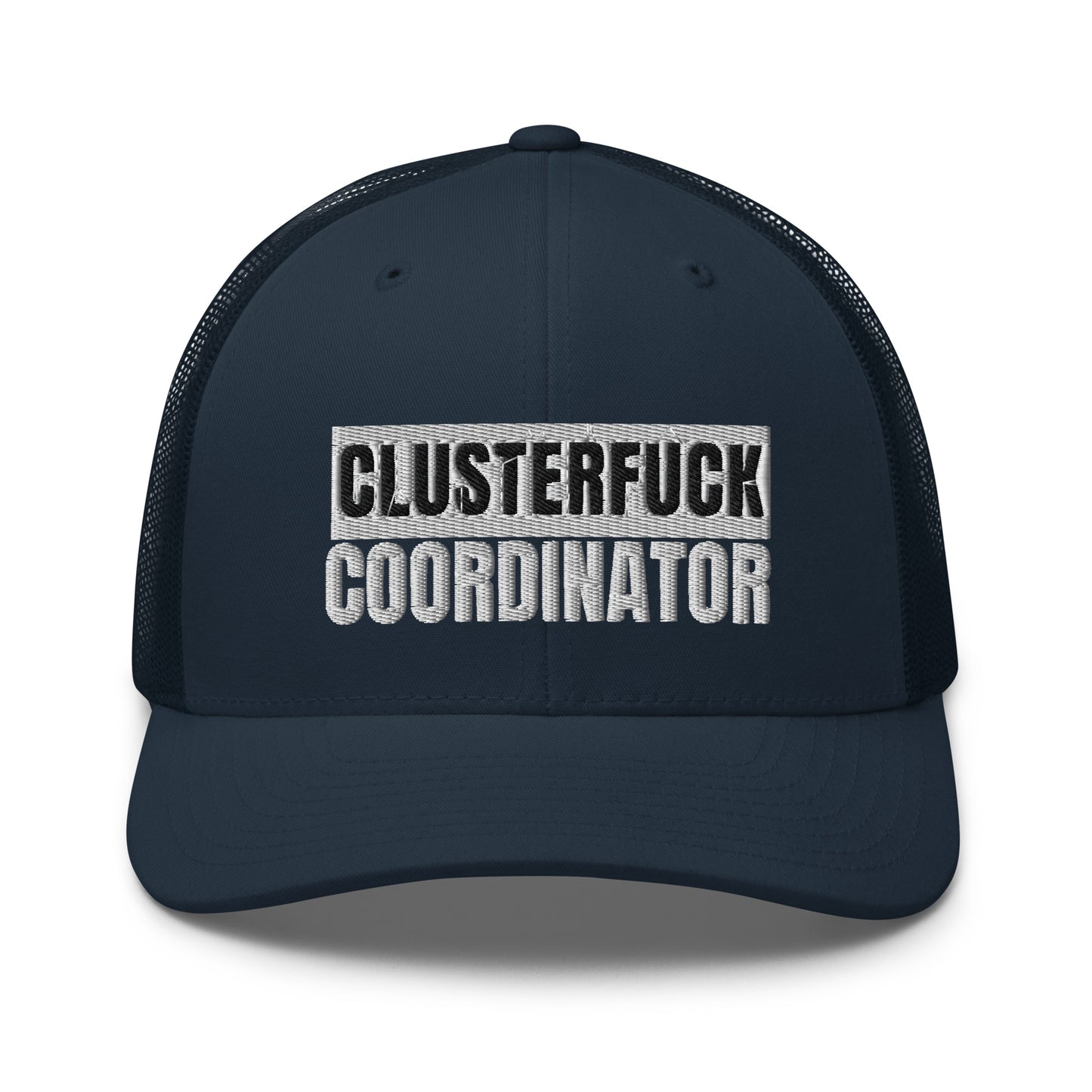 Clusterfuck Coordinator Hat (Embroidered Trucker Cap)