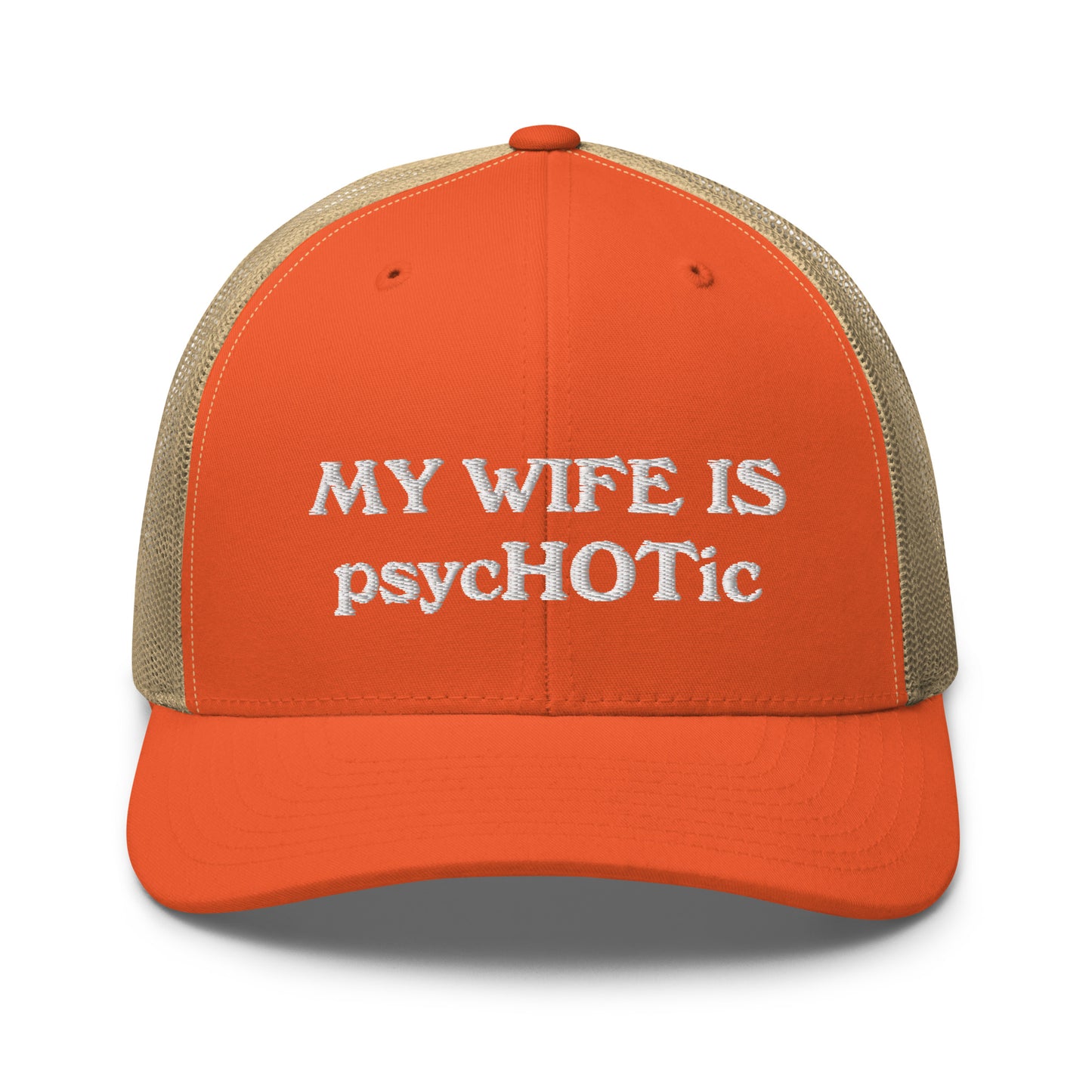 My Wife Is psycHOTic Hat, Embroidery Trucker Cap, Gift for Man, Gift for Husband, Boyfriend gift