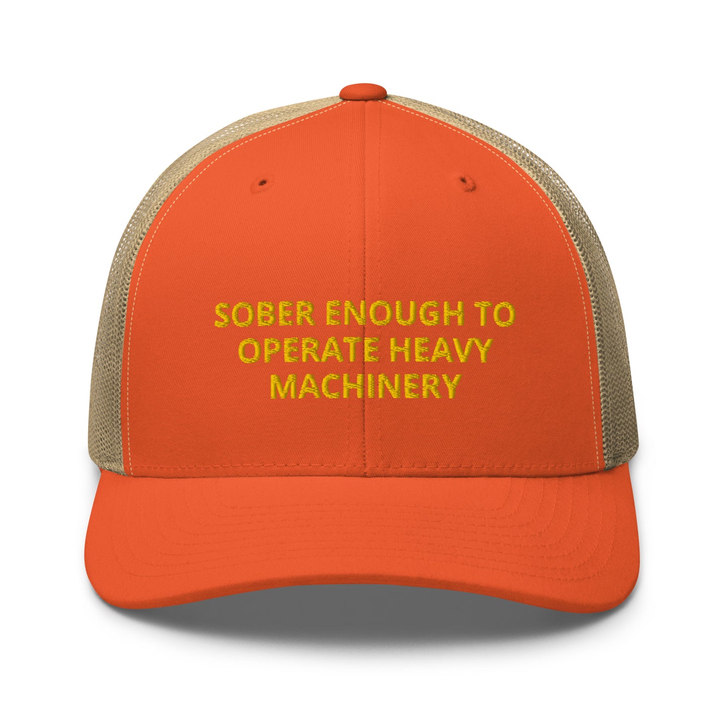 Sober Enough To Operate Heavy Machinery Embroidered Trucker Cap