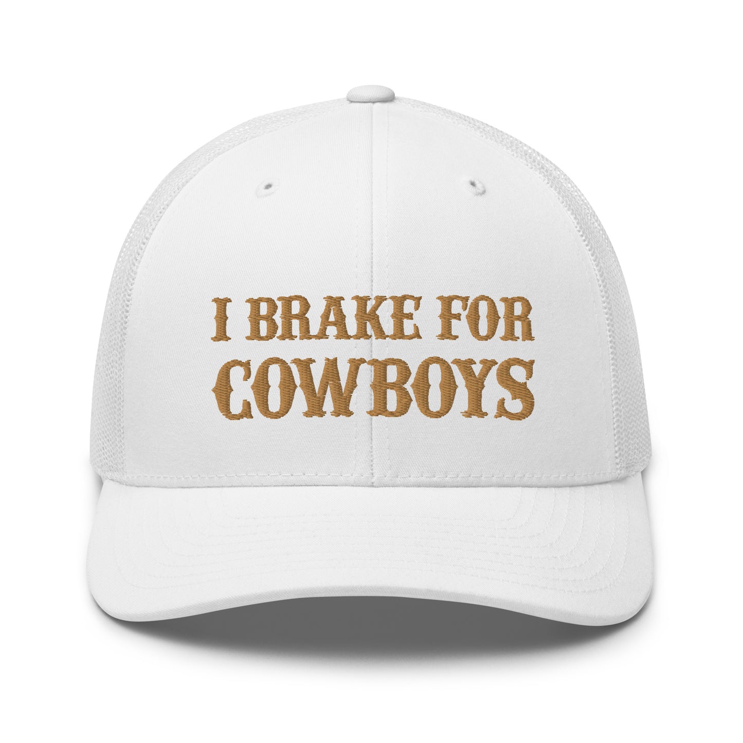 I Brake For Cowboys Hat Funn Cowboys Hat (Embroidered Trucker Cap)
