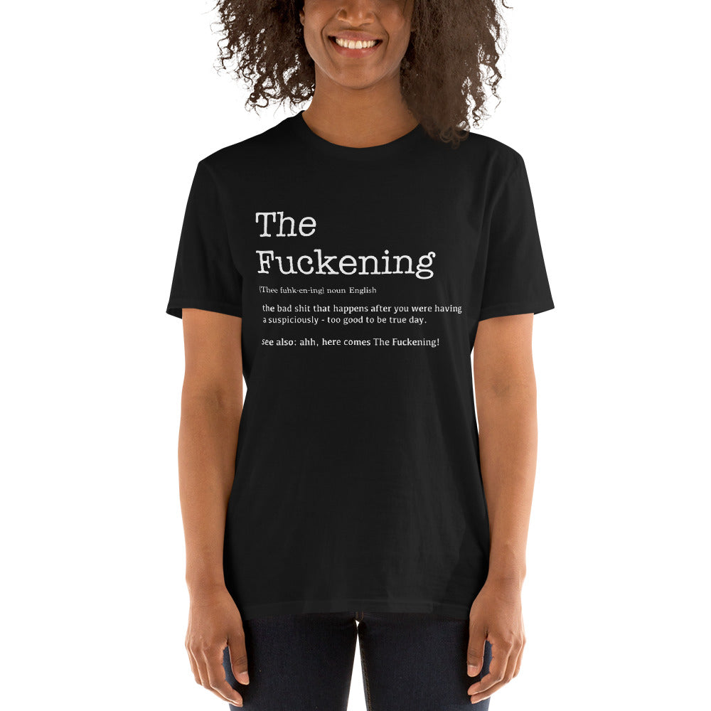 The F*ckening Shirt, F*ckening T-shirt, Funny Sarcastic Short-Sleeve Unisex T-Shirt
