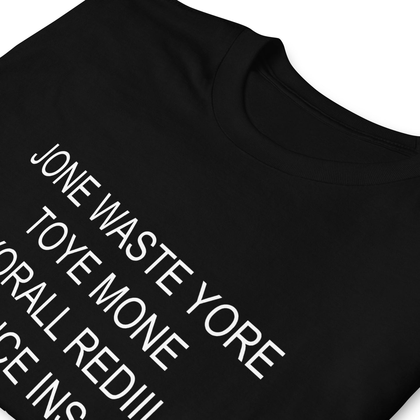 Jone Waste Yore Toye Monme Short-Sleeve Unisex T-Shirt