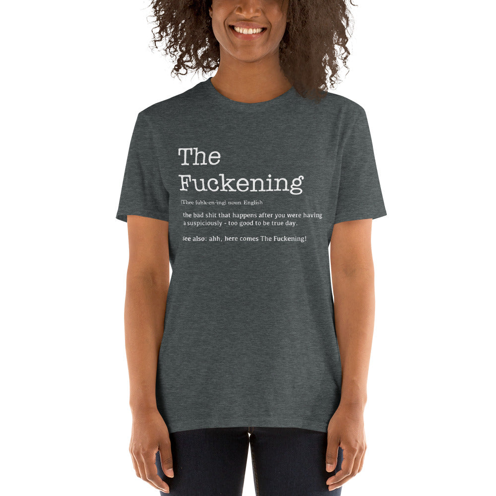 The F*ckening Shirt, F*ckening T-shirt, Funny Sarcastic Short-Sleeve Unisex T-Shirt