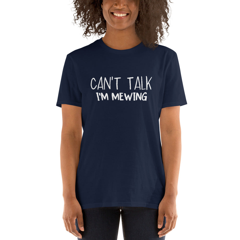Can't Talk I'm Mewing Short-Sleeve Unisex T-Shirt, Funny Mewing Tee