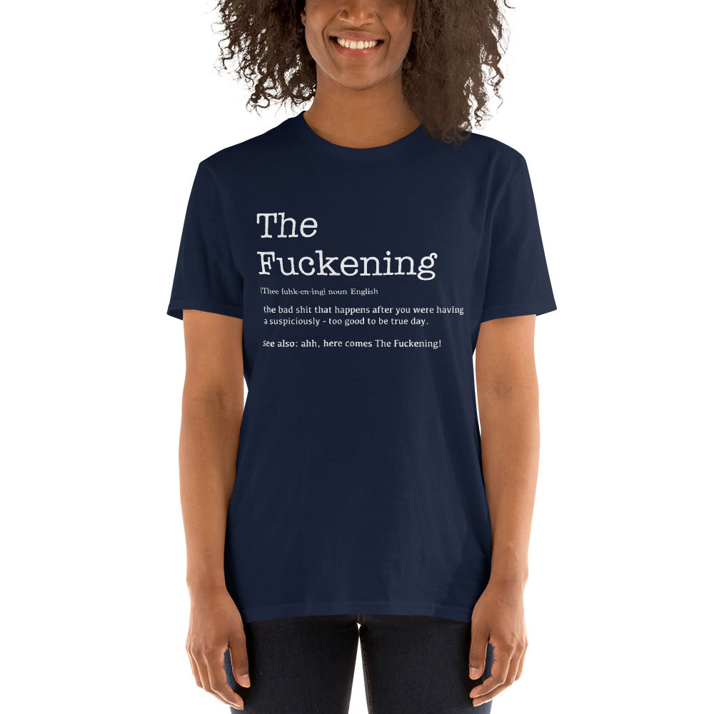The F*ckening Shirt, F*ckening T-shirt, Funny Sarcastic Short-Sleeve Unisex T-Shirt