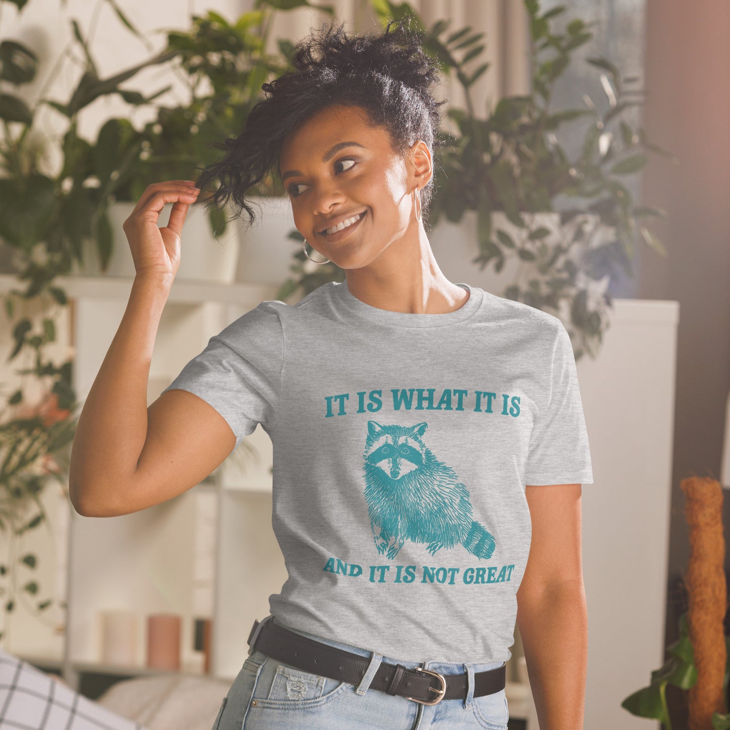 It Is What It Is And It Is Not Great Raccoon T-Shirt