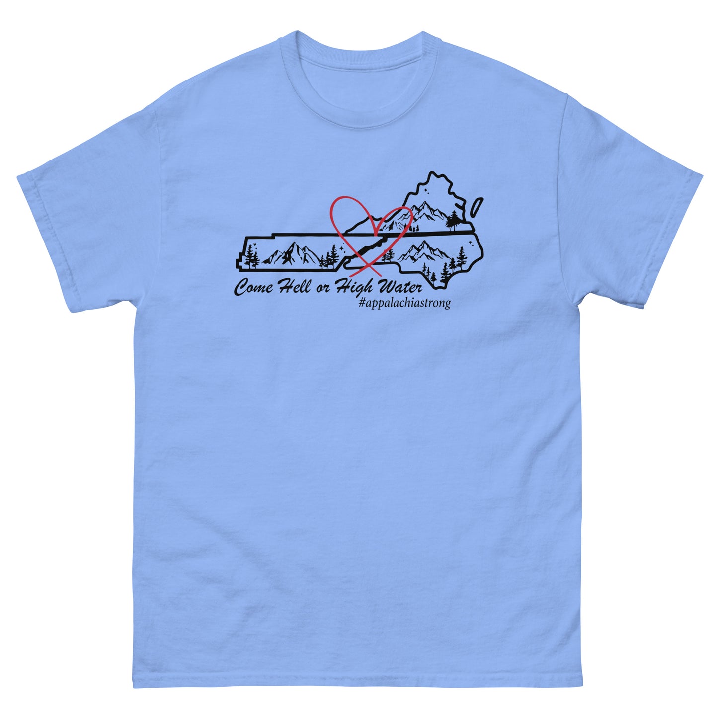 Come Hell Or High Water Appalachia Strong Unisex classic tee
