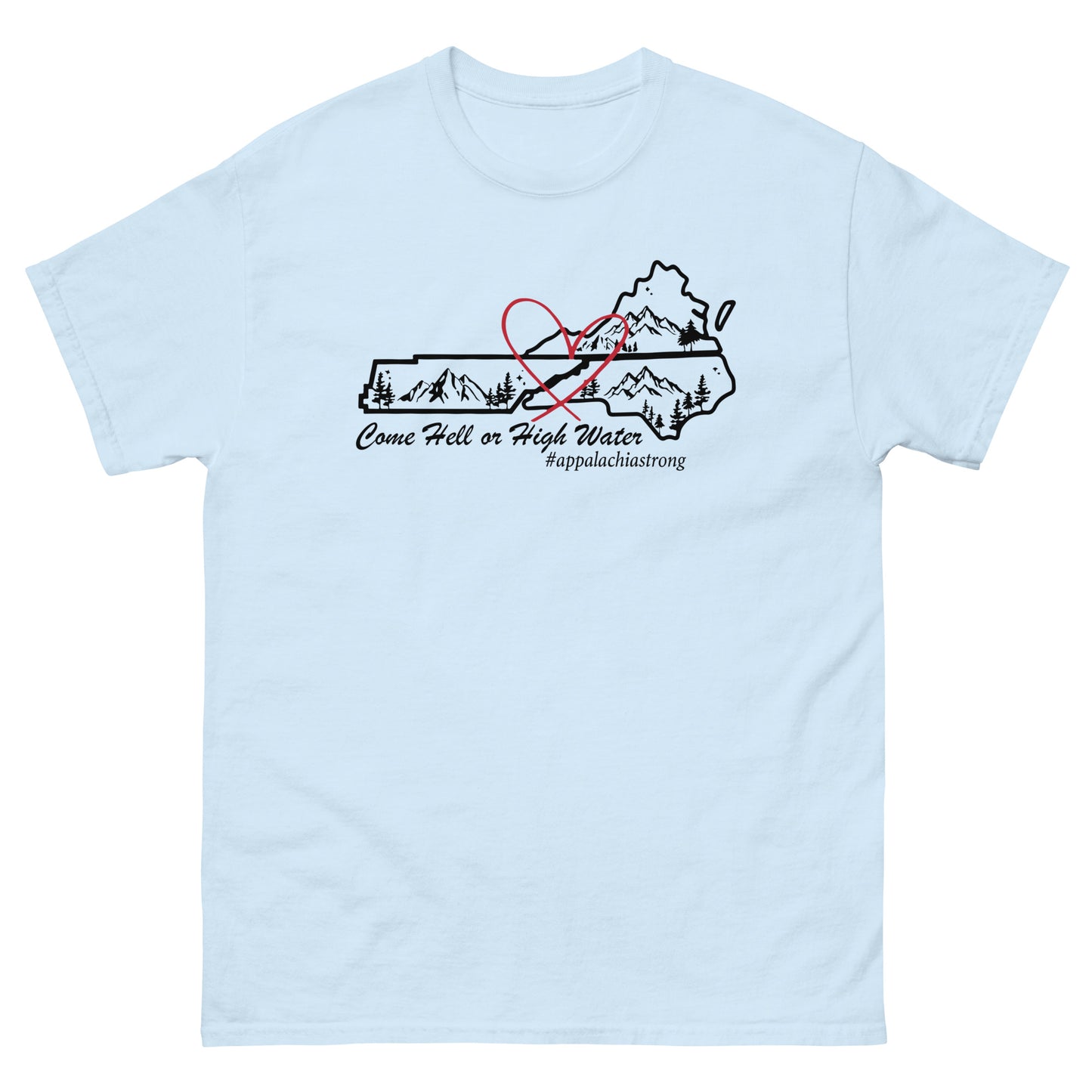 Come Hell Or High Water Appalachia Strong Unisex classic tee