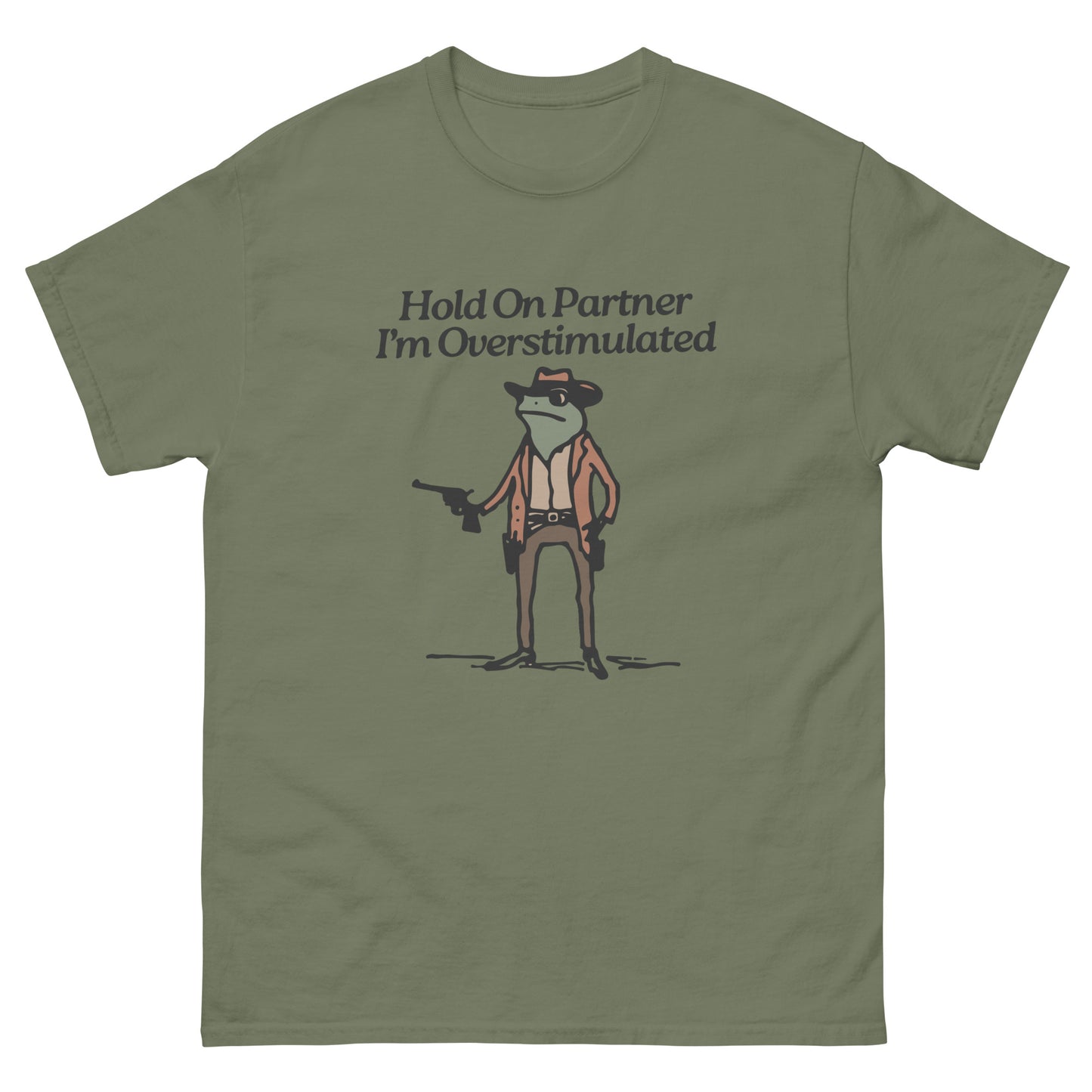 Hold On Partner I'm Overstimulated Unisex classic tee