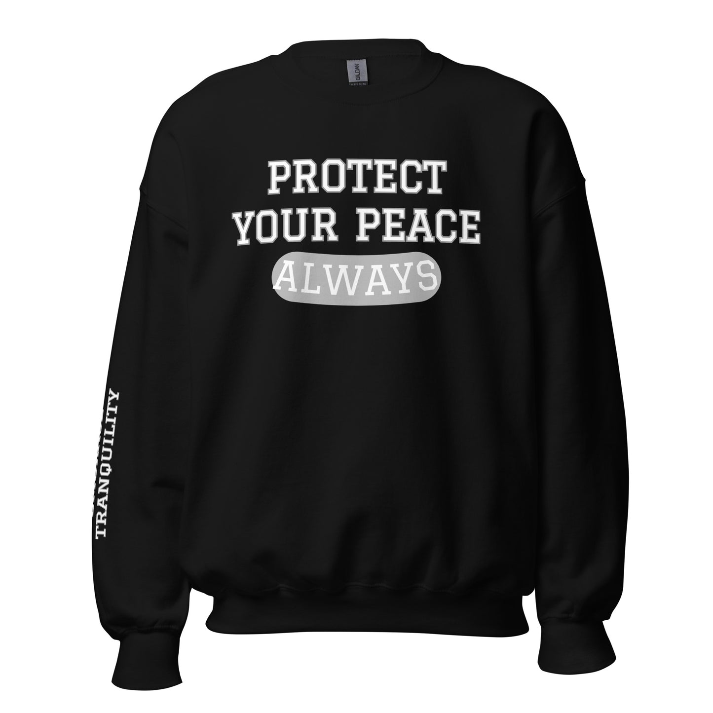 Protect Your Peace EMBRACE TRANQUILITY Unisex Sweatshirt