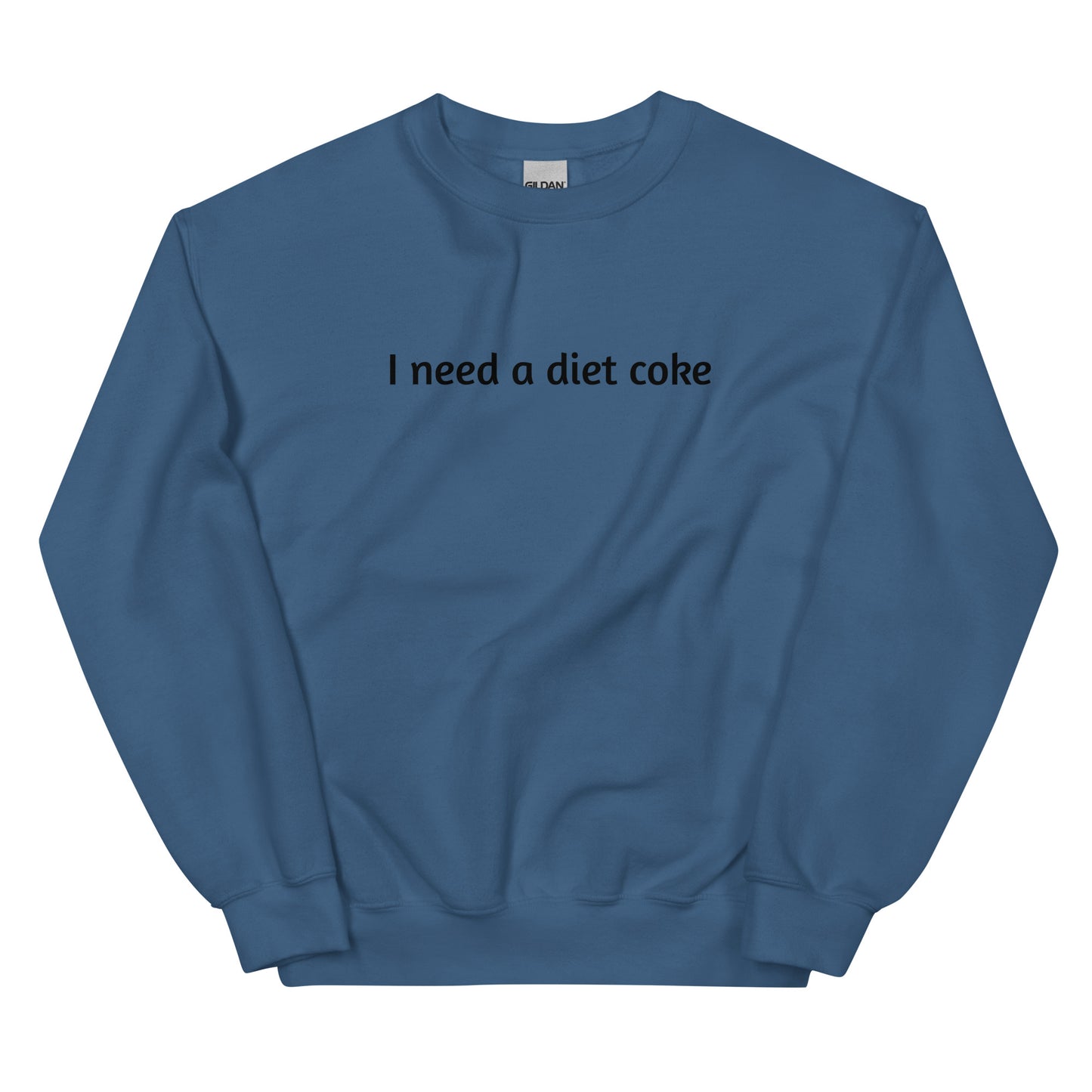 I Need A Diet Coke Unisex Sweatshirt