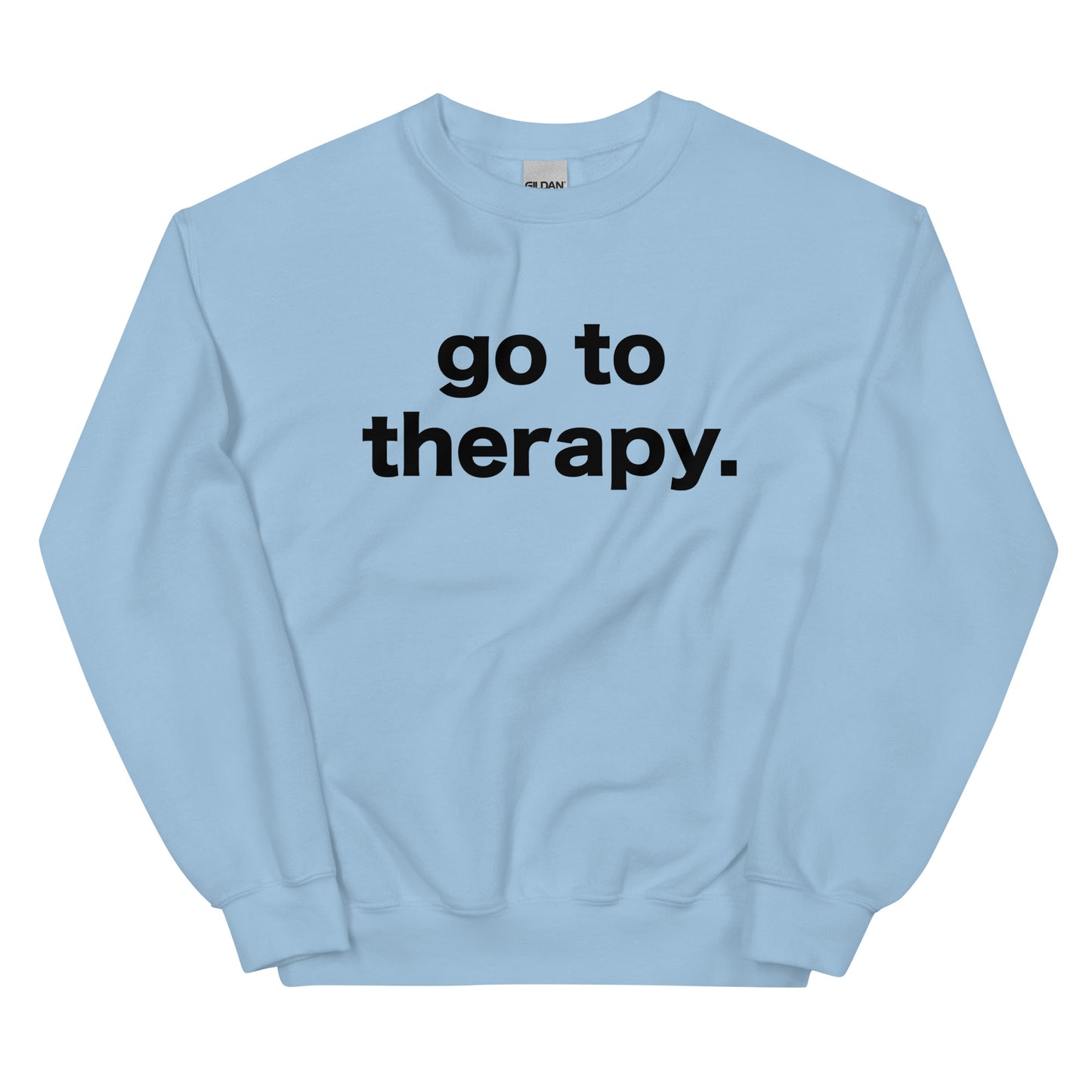 Go To Therapy Sweatshirt, Funny Therapy Sweatshirt, Gift For Women Men Sweatshirt