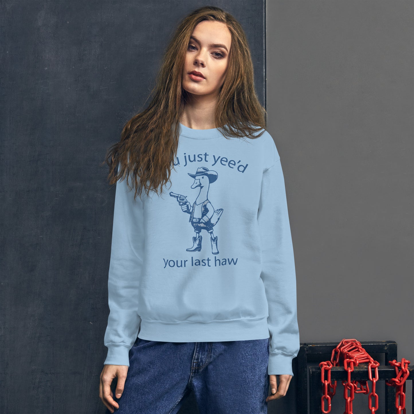 You just Yee'd your last Haw Sweatshirt