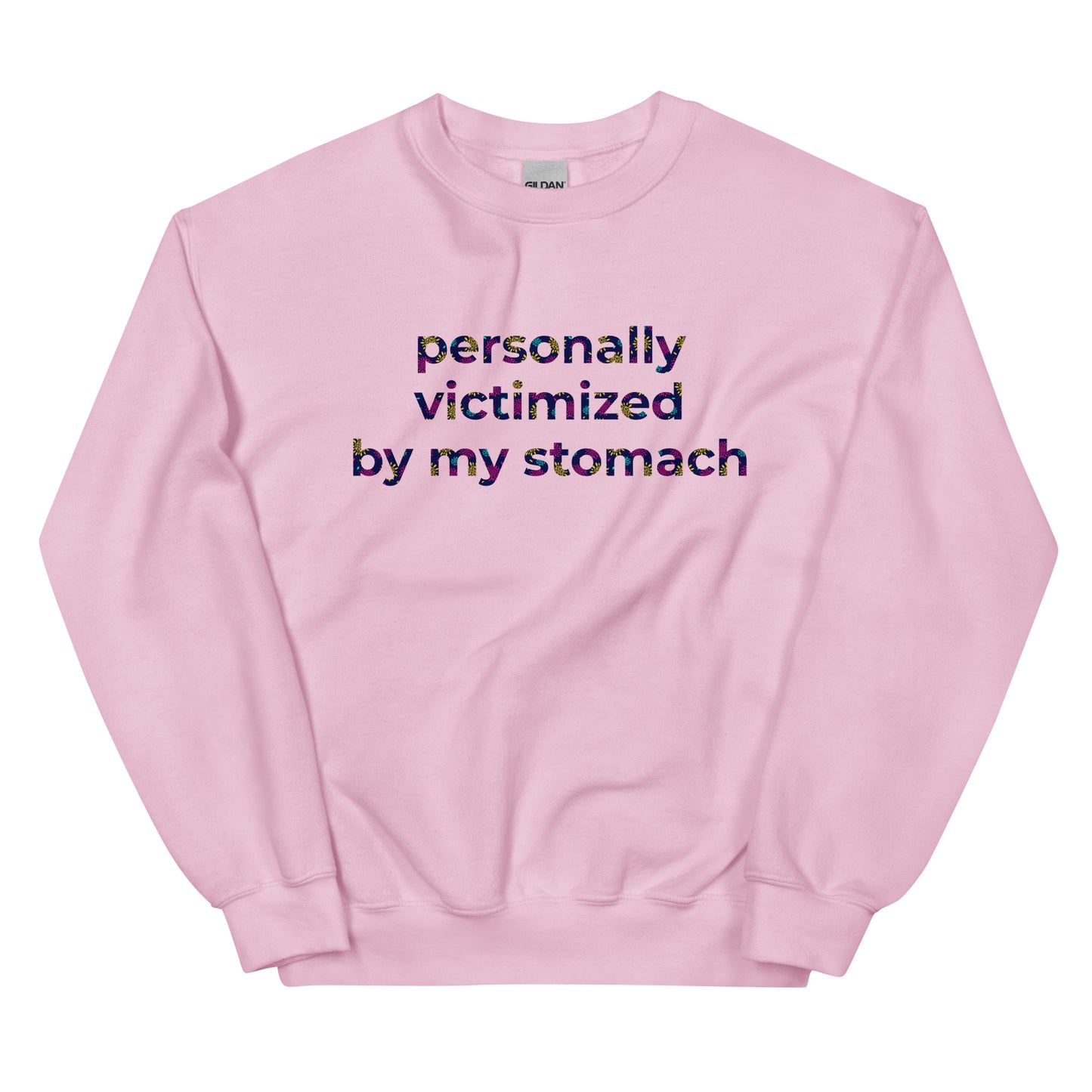 Personally Victimized By My Stomach Unisex Sweatshirt